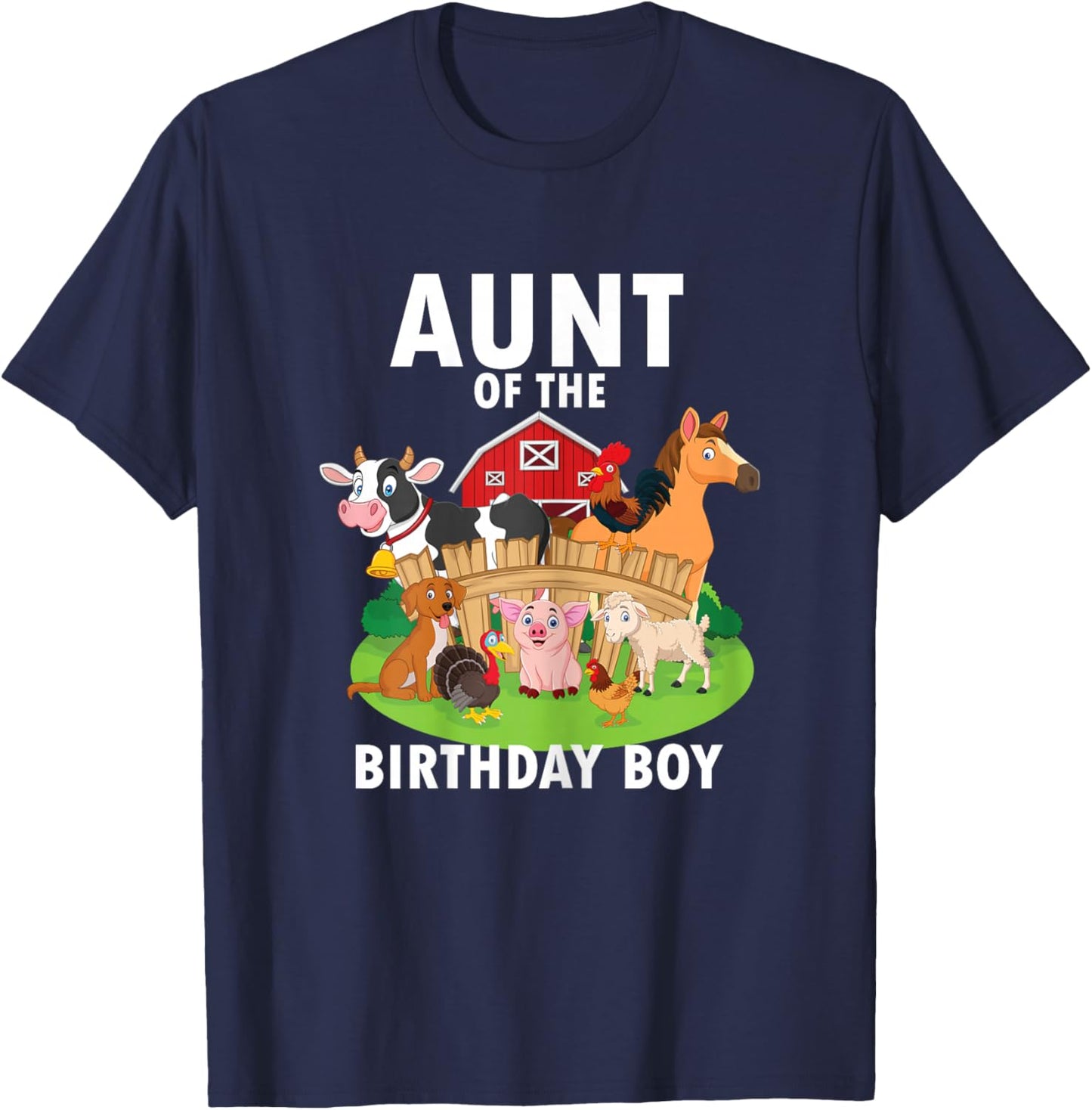 Aunt Of The Birthday Boy Farm Animals Matching Farm Theme T-Shirt - T-Shirt | Navy