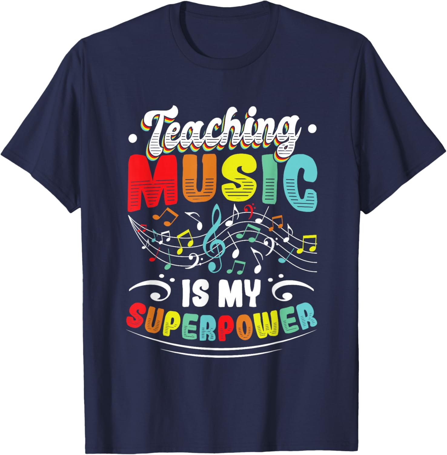 Teaching Music Is My Superpower Music Teacher T-Shirt - T-Shirt | Navy