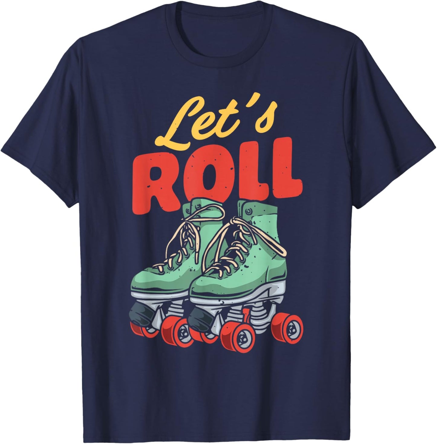 Let's Roll Roller Skating Skate Retro Vintage 70s 80s T-Shirt - T-Shirt | Navy