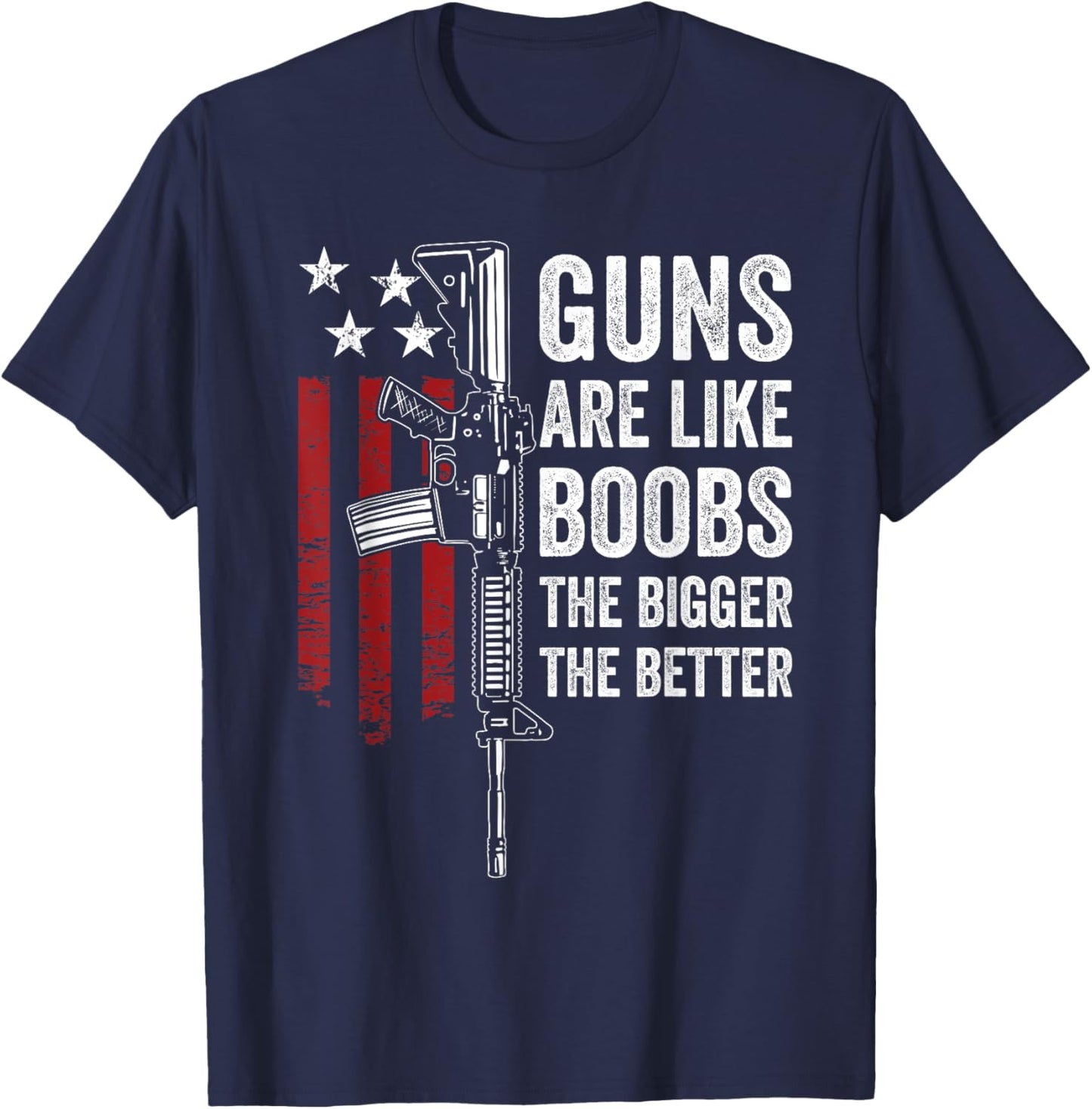 Guns Are Like Boobs - Funny Guns And Titties Joke USA T-Shirt - T-Shirt | Navy