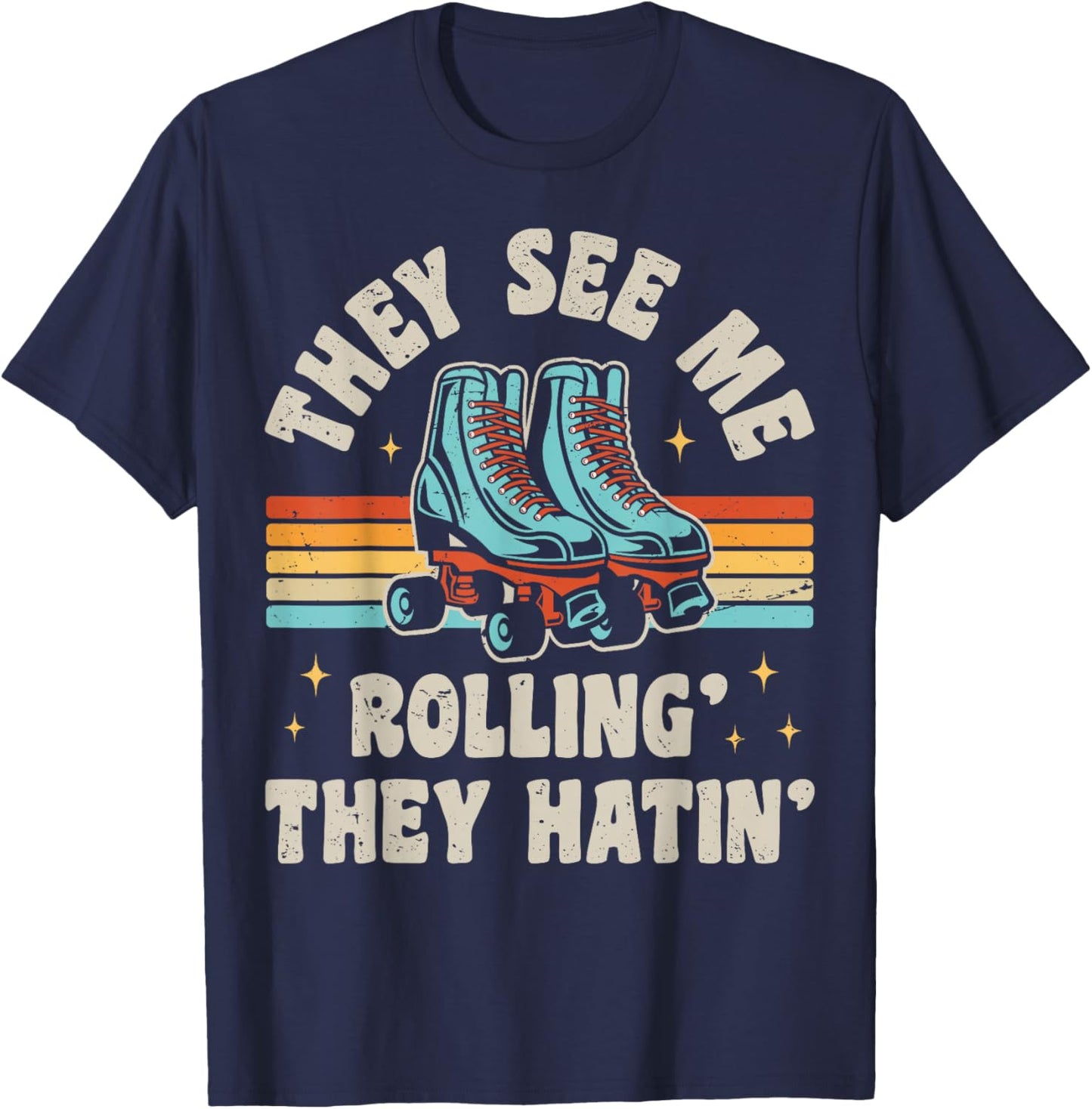Roller Skating They See Me Rollin' They Hatin' Skater Skate T-Shirt - T-Shirt | Navy