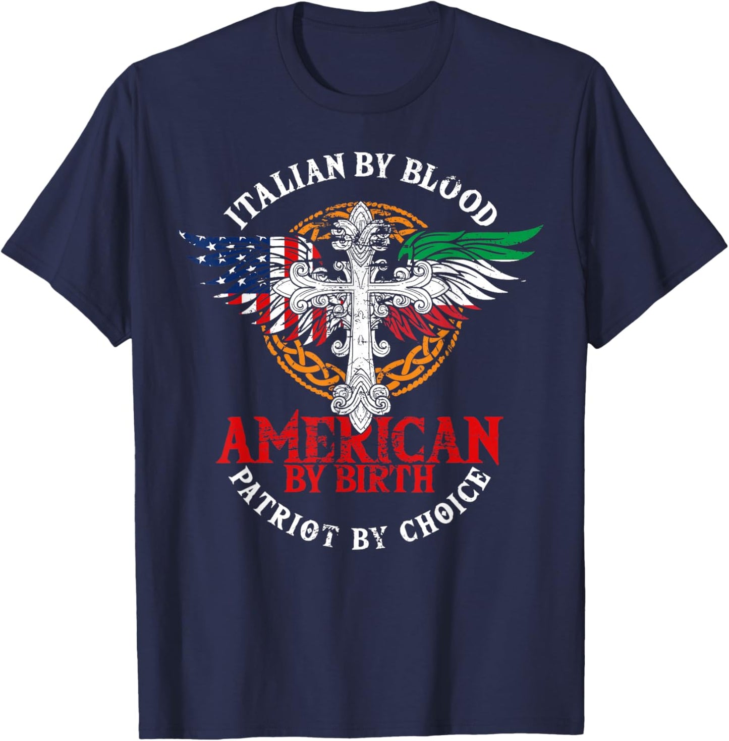 Italian By Blood American By Birth Patriot By Choice T-Shirt - T-Shirt | Navy