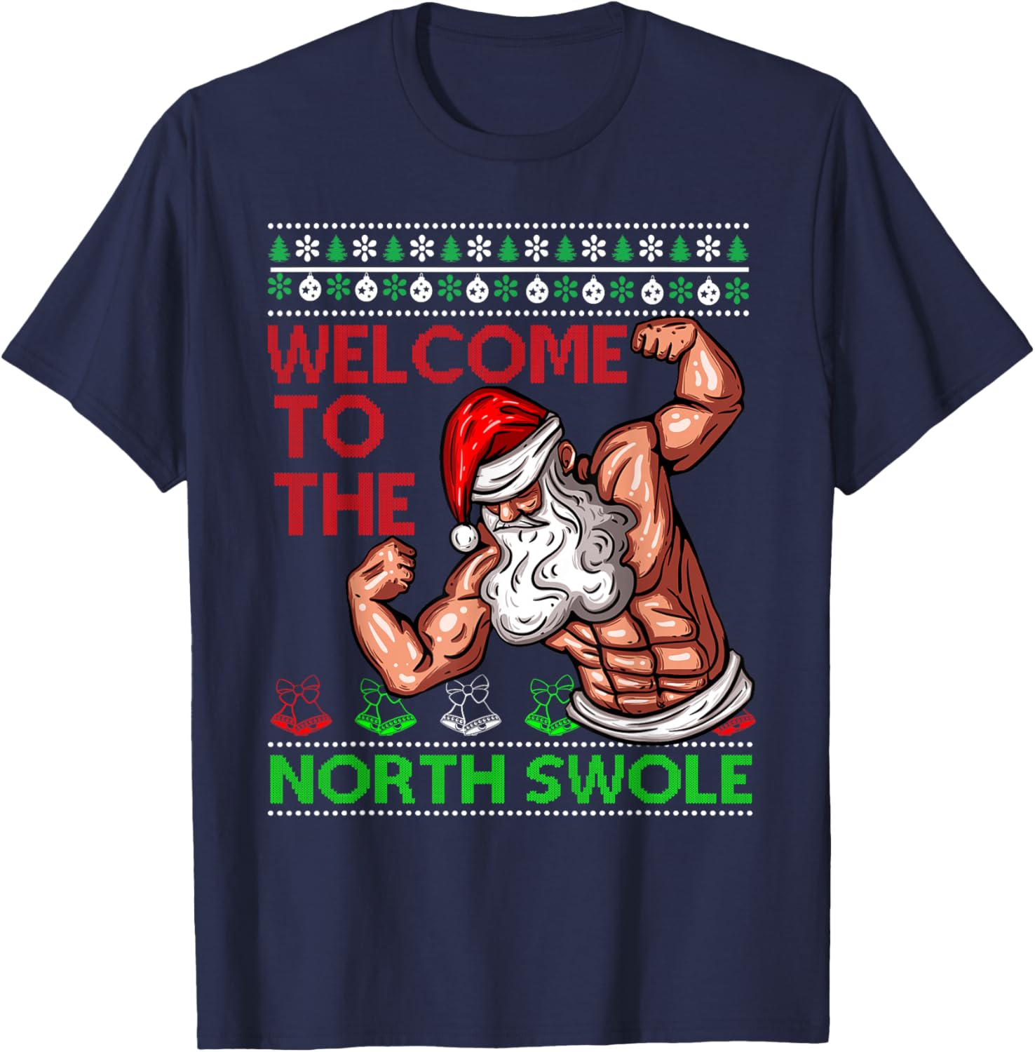 Santa Workout Welcome Up At North Swole Ugly Christmas Gym T-Shirt - T-Shirt | Navy