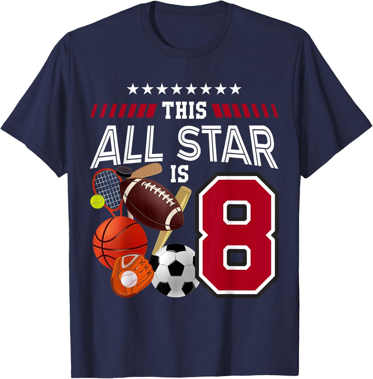 This All Star Is 8th Birthday Sport Lover 8 Year Old B-Day T-Shirt - T-Shirt | Navy