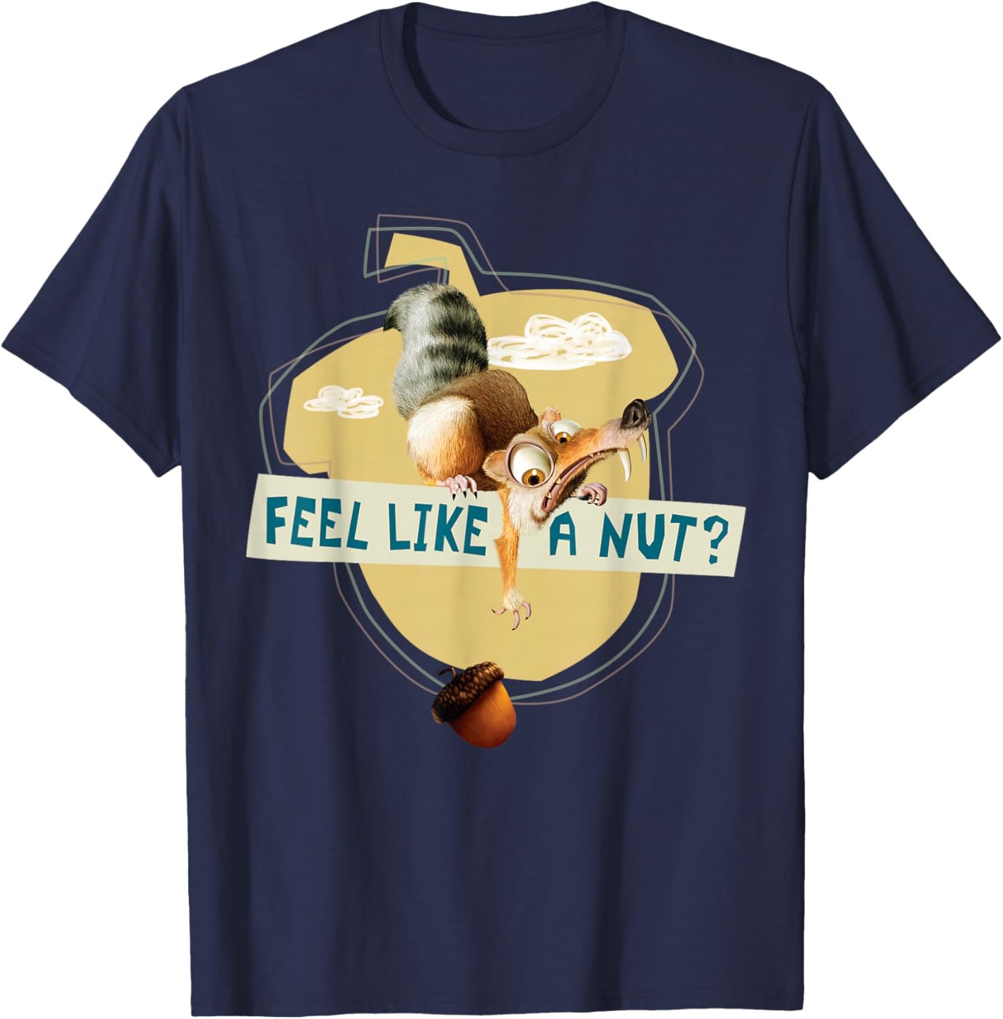 Ice Age Scrat Acorn Feel Like a Nut T-Shirt - T-Shirt | Navy