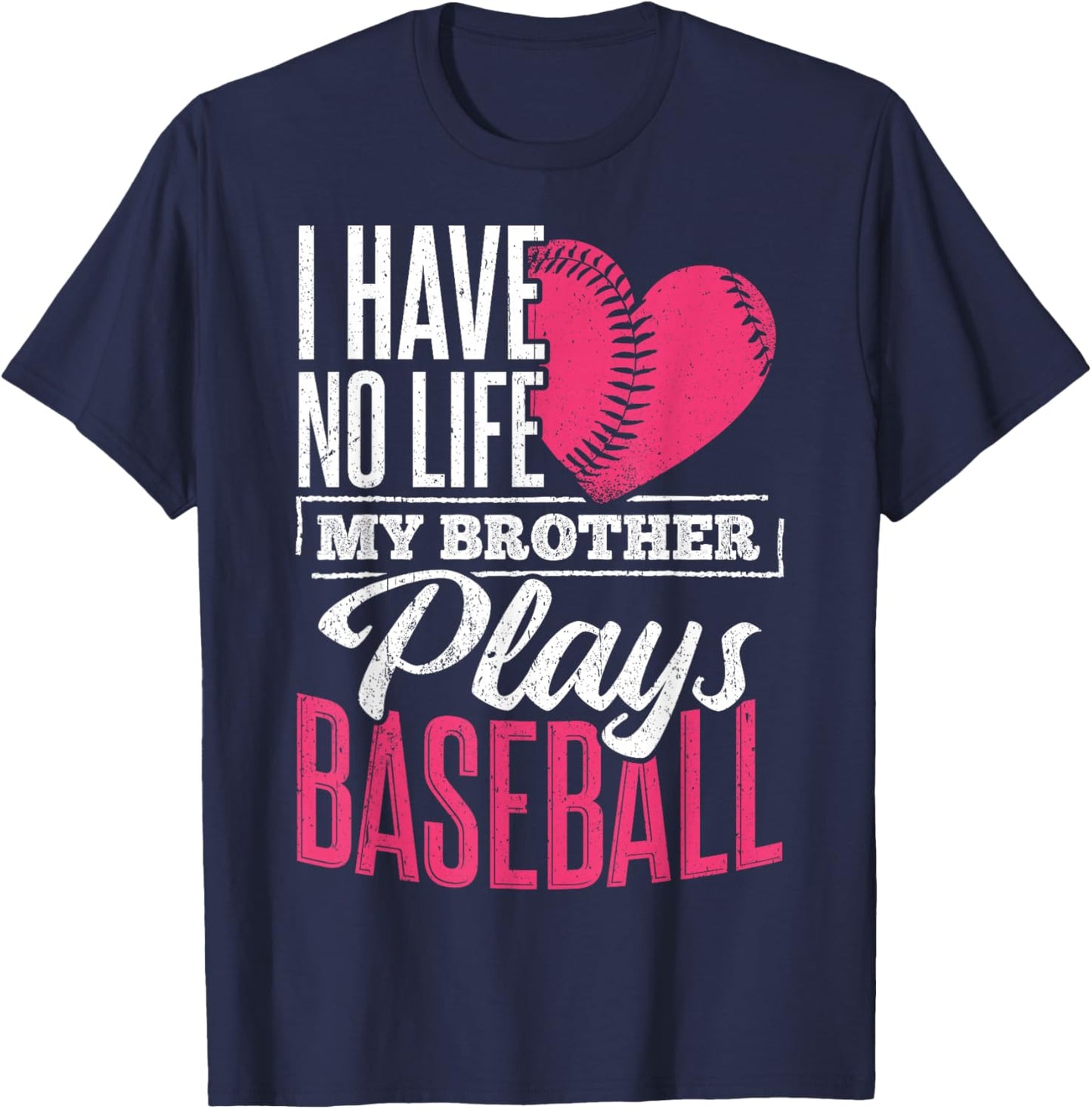 I have no life my brother plays baseball - sports team T-Shirt - T-Shirt | Navy