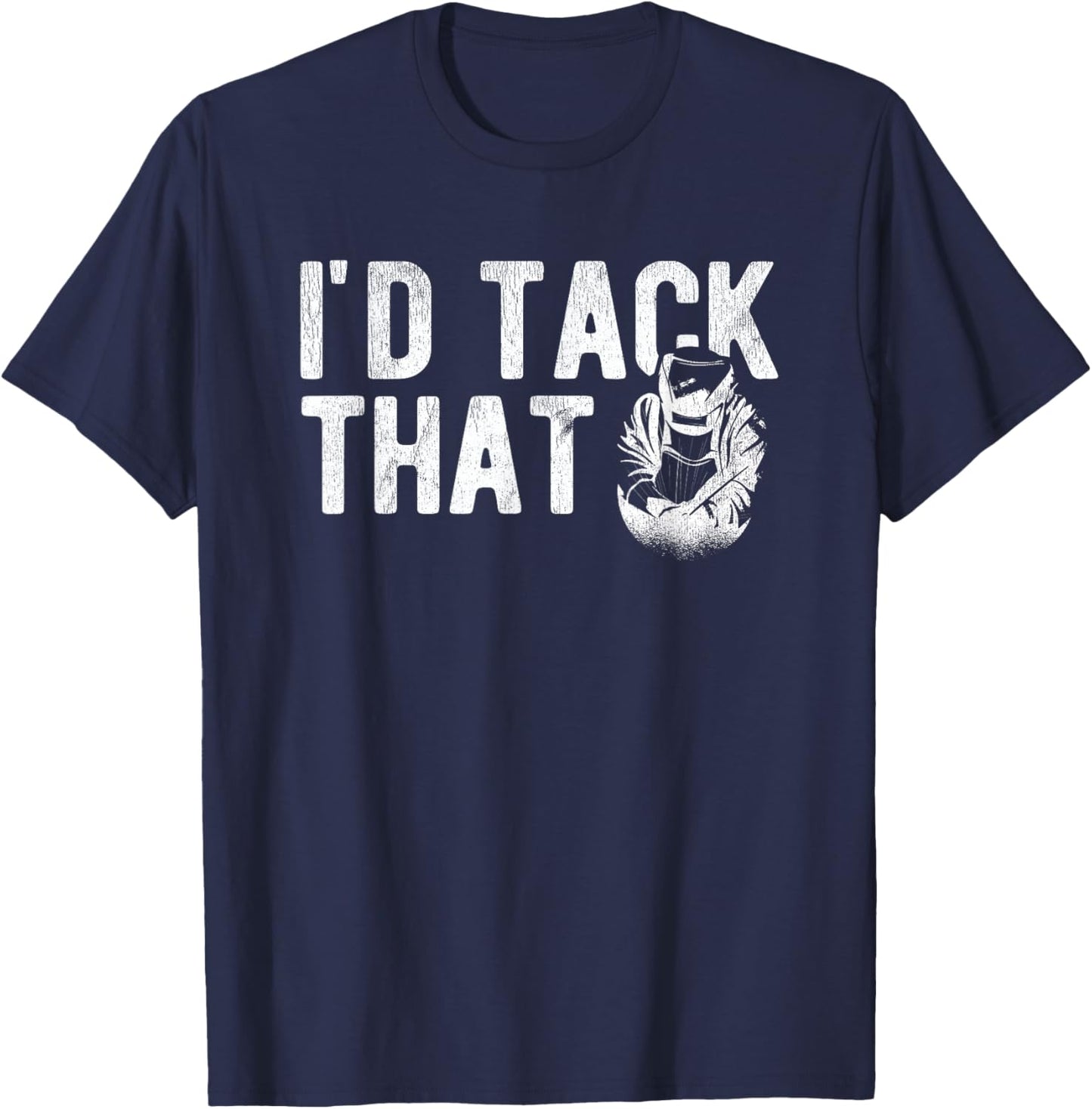 I'd Tack That Weld Welder Welding T-Shirt - T-Shirt | Navy