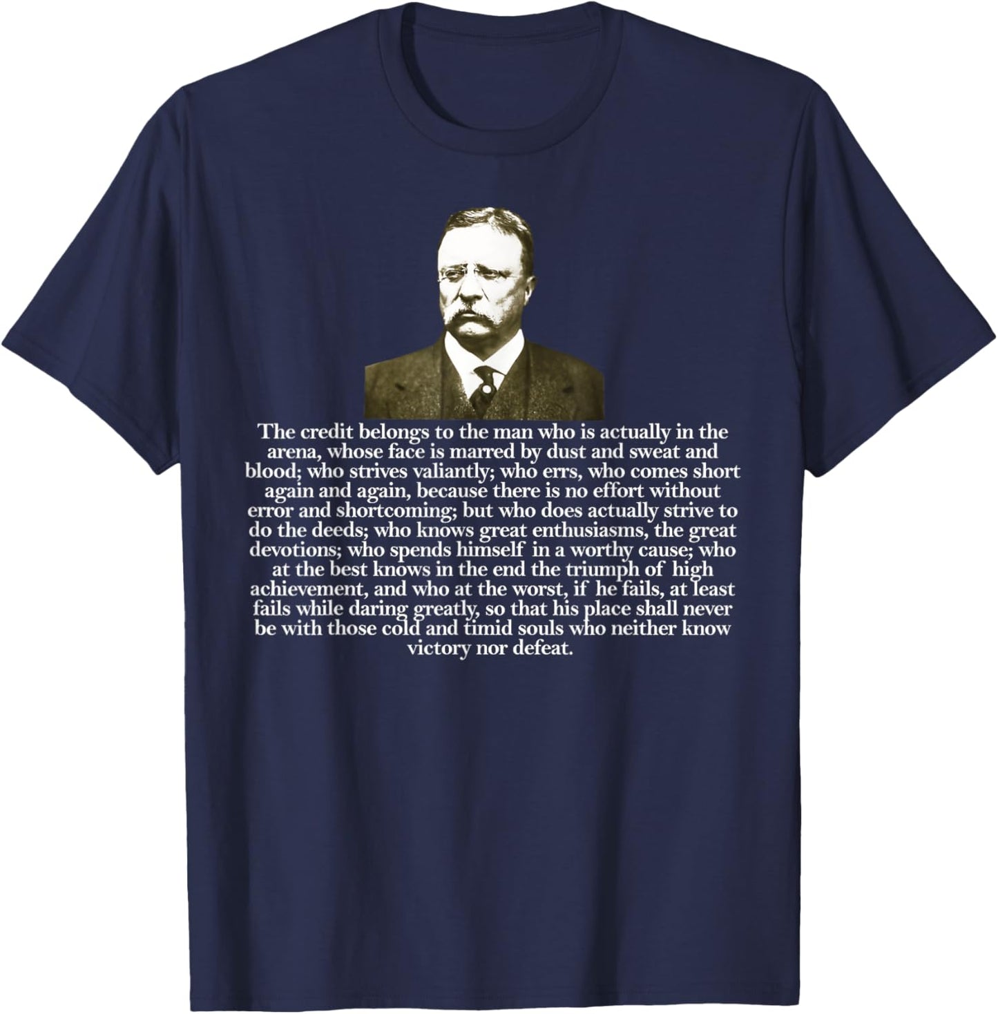 Theodore Teddy Roosevelt Quote In the Arena T-Shirt - T-Shirt | Navy