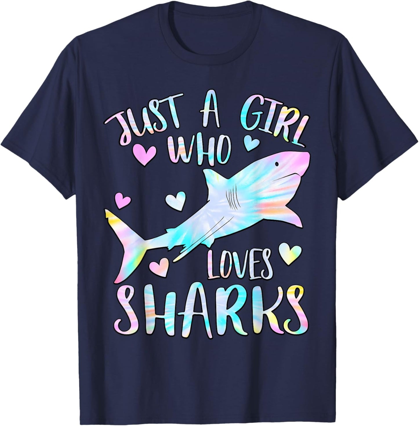 Just a Girl Who Loves Sharks Lover Tie Dye Themed Shark Girl T-Shirt - T-Shirt | Navy