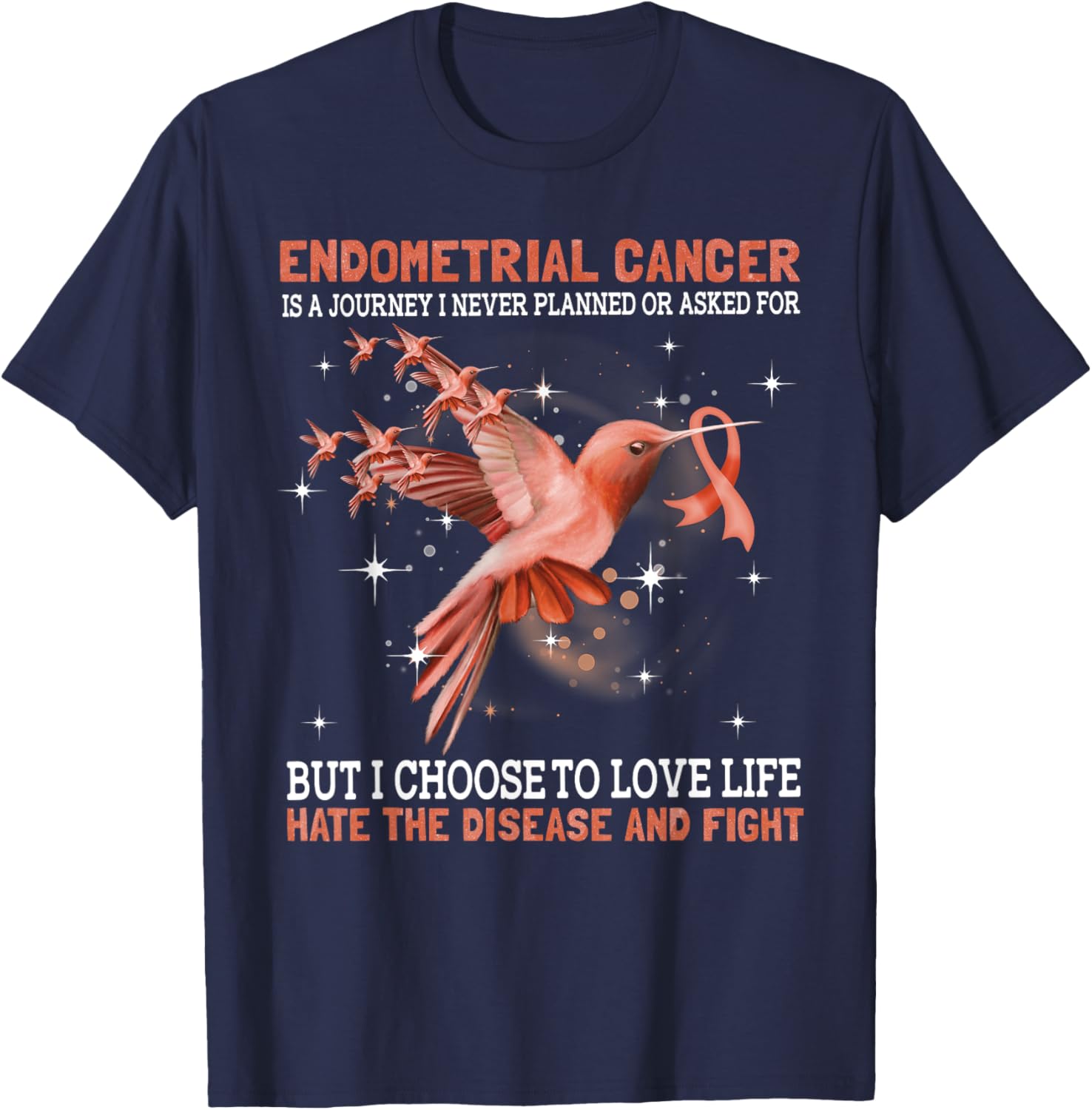 Endometrial Cancer Is A Journey I Never Planned Or Asked For T-Shirt - T-Shirt | Navy