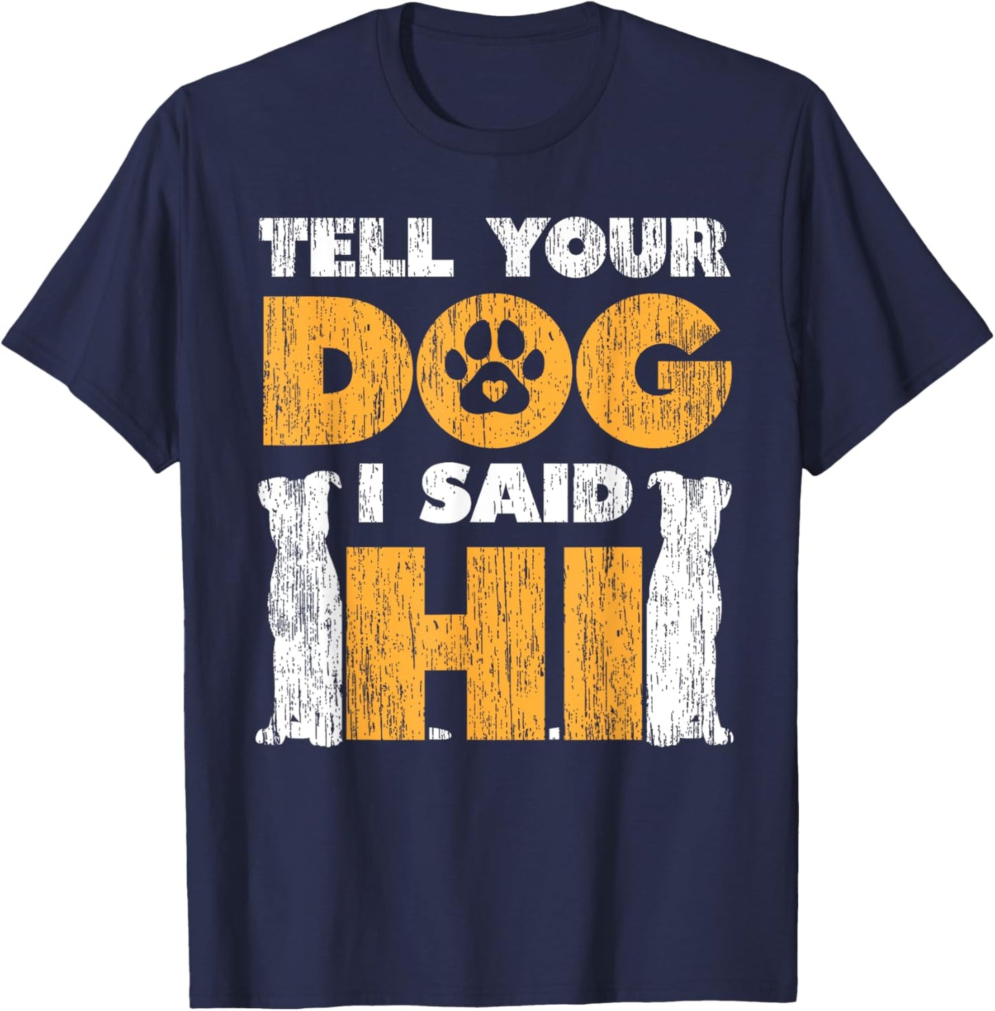 Tell your dog I said hello Men Women Kids T-Shirt - T-Shirt | Navy