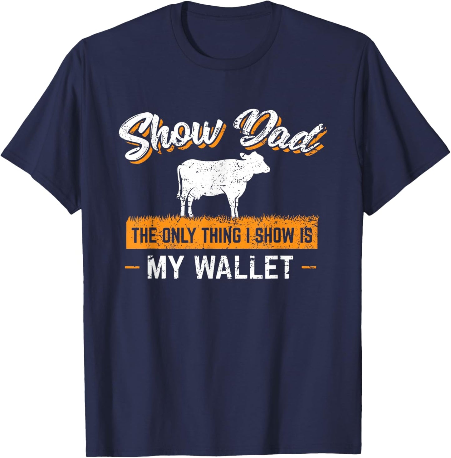 Livestock Show Dad Cattle Show Dad Goat Show Funny T-Shirt - T-Shirt | Navy