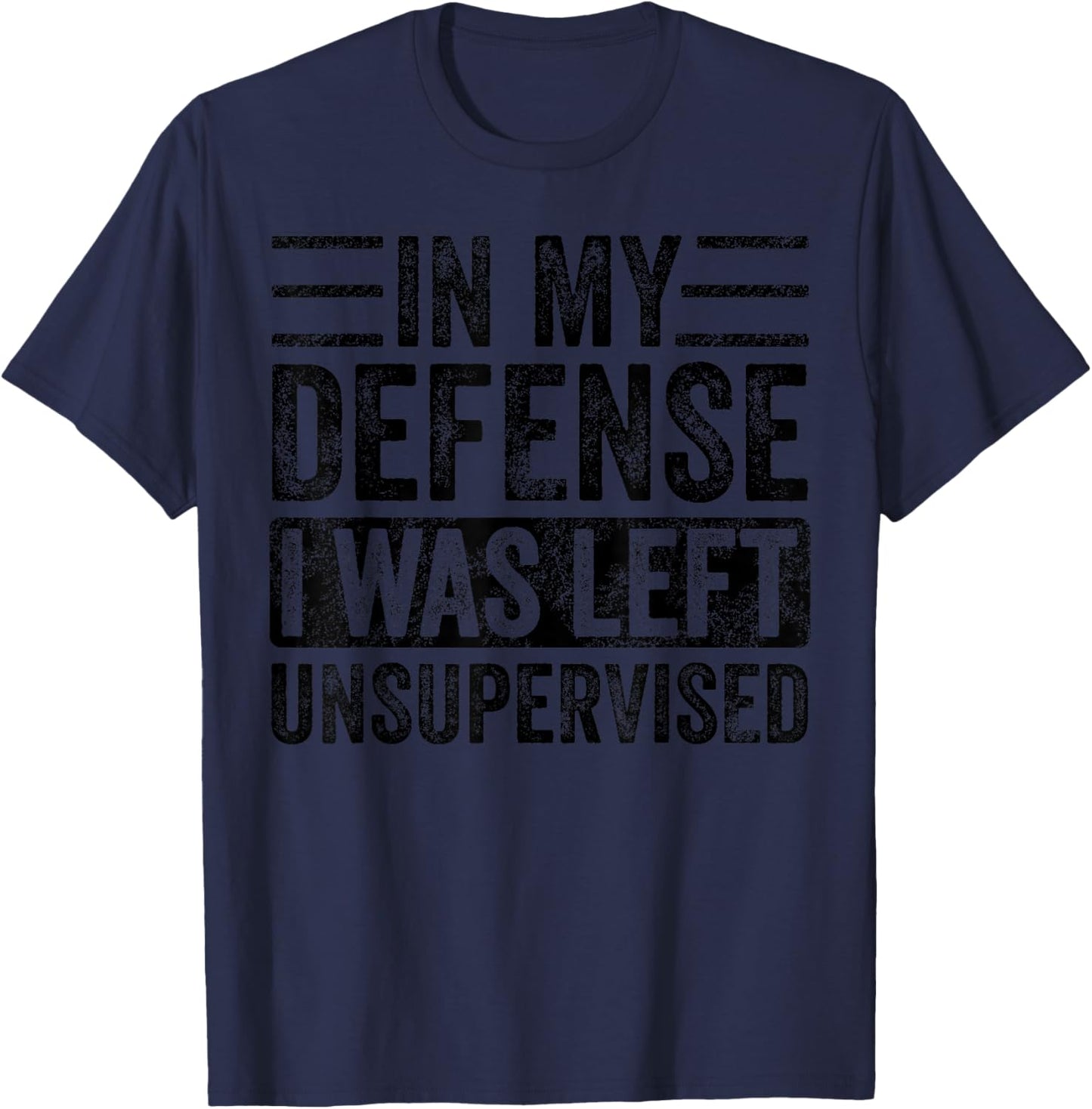 In My Defense I Was Left Unsupervised, Funny Vintage Graphic T-Shirt - T-Shirt | Navy