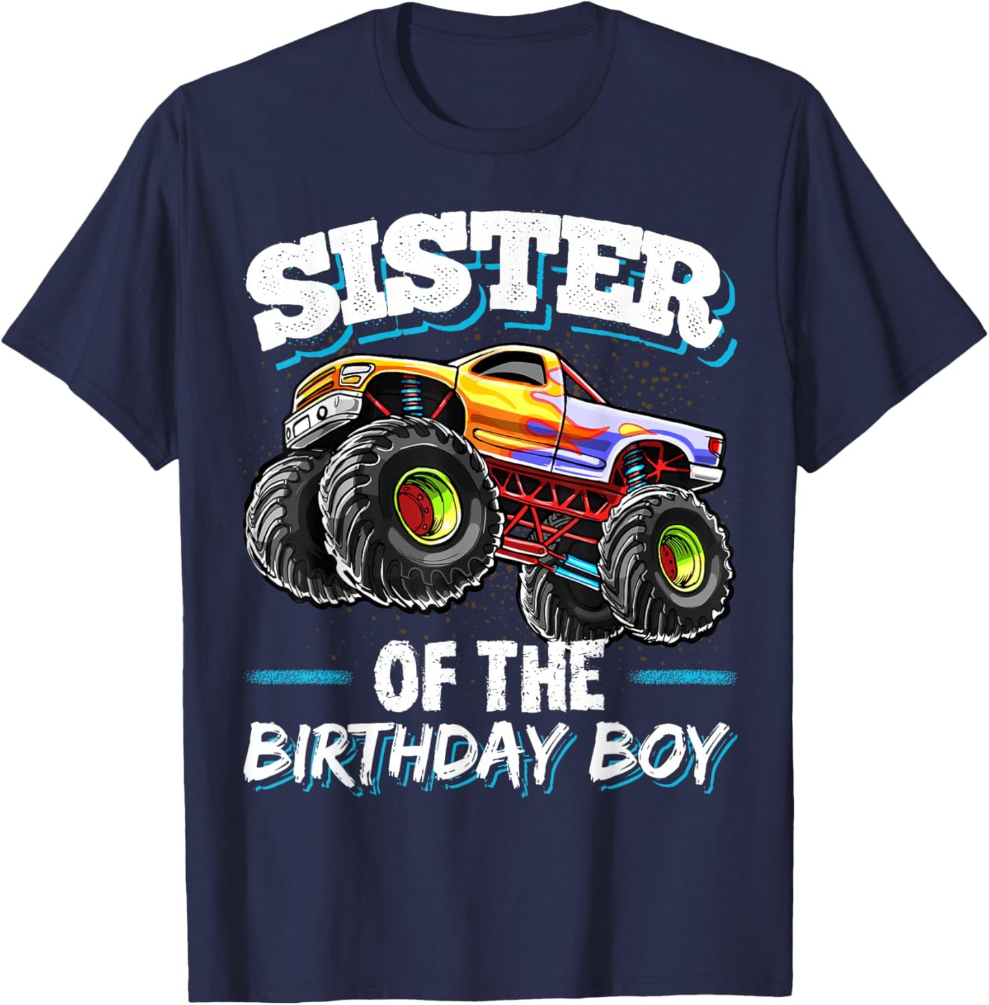 Sister of the Birthday Boy Monster Truck Birthday Party T-Shirt - T-Shirt | Navy