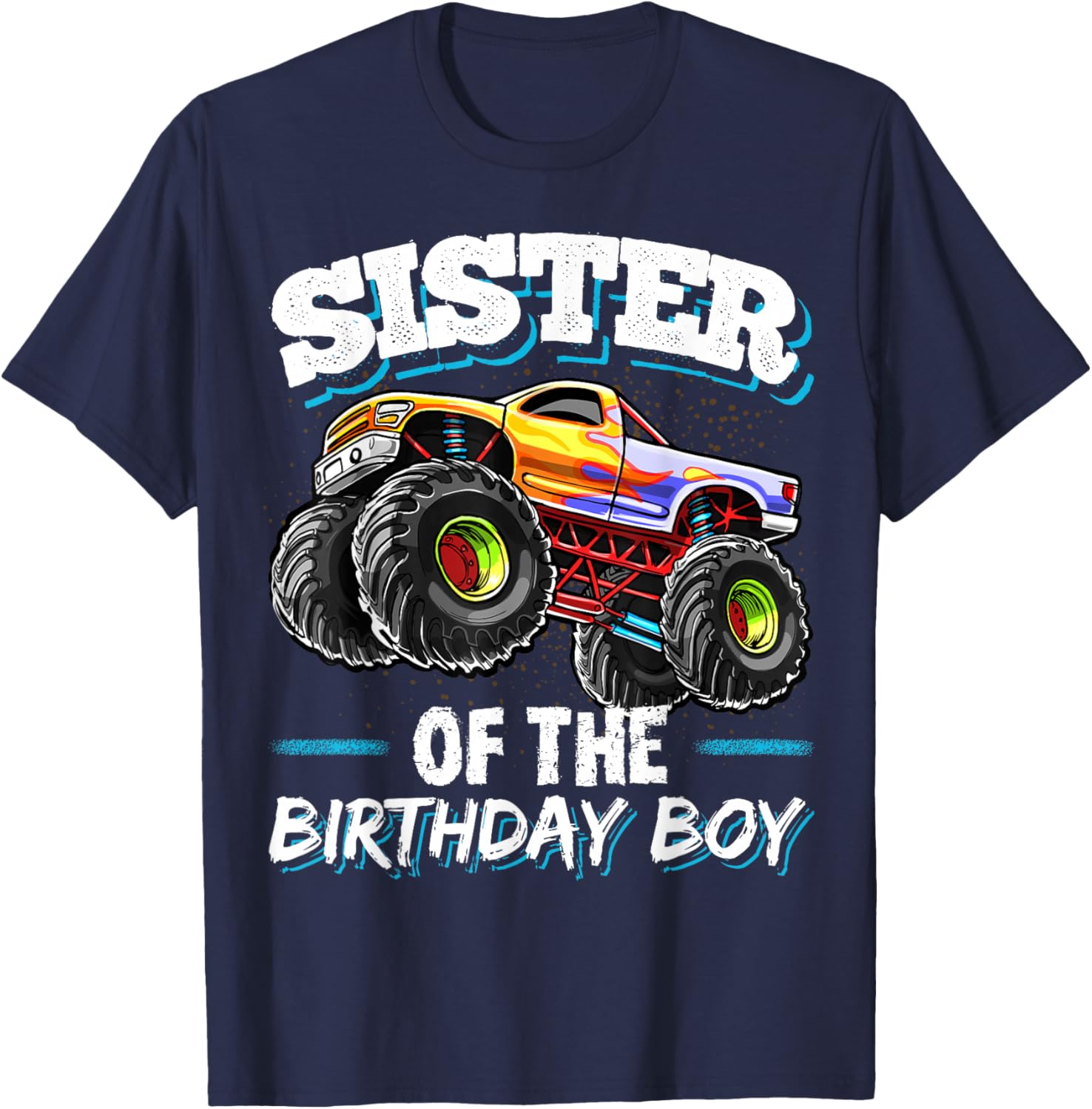 Sister of the Birthday Boy Monster Truck Birthday Party T-Shirt - T-Shirt | Navy