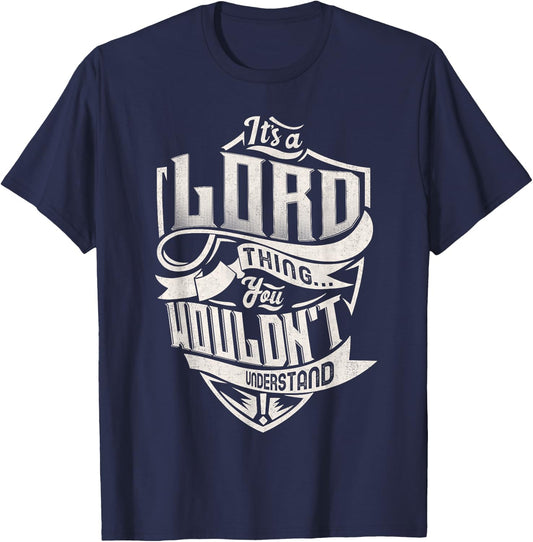 It's A LORD Thing You Wouldn't Understand Family Name T-Shirt - T-Shirt | Navy