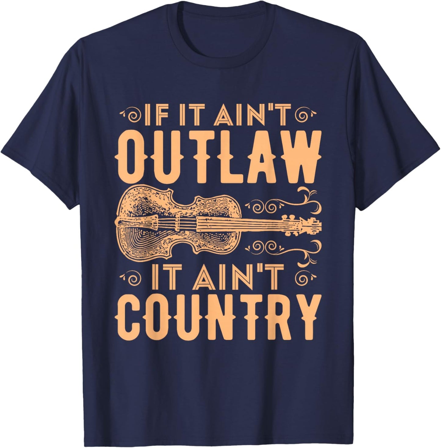 If It Aint Outlaw It Aint Country Country Music T-Shirt - T-Shirt | Navy