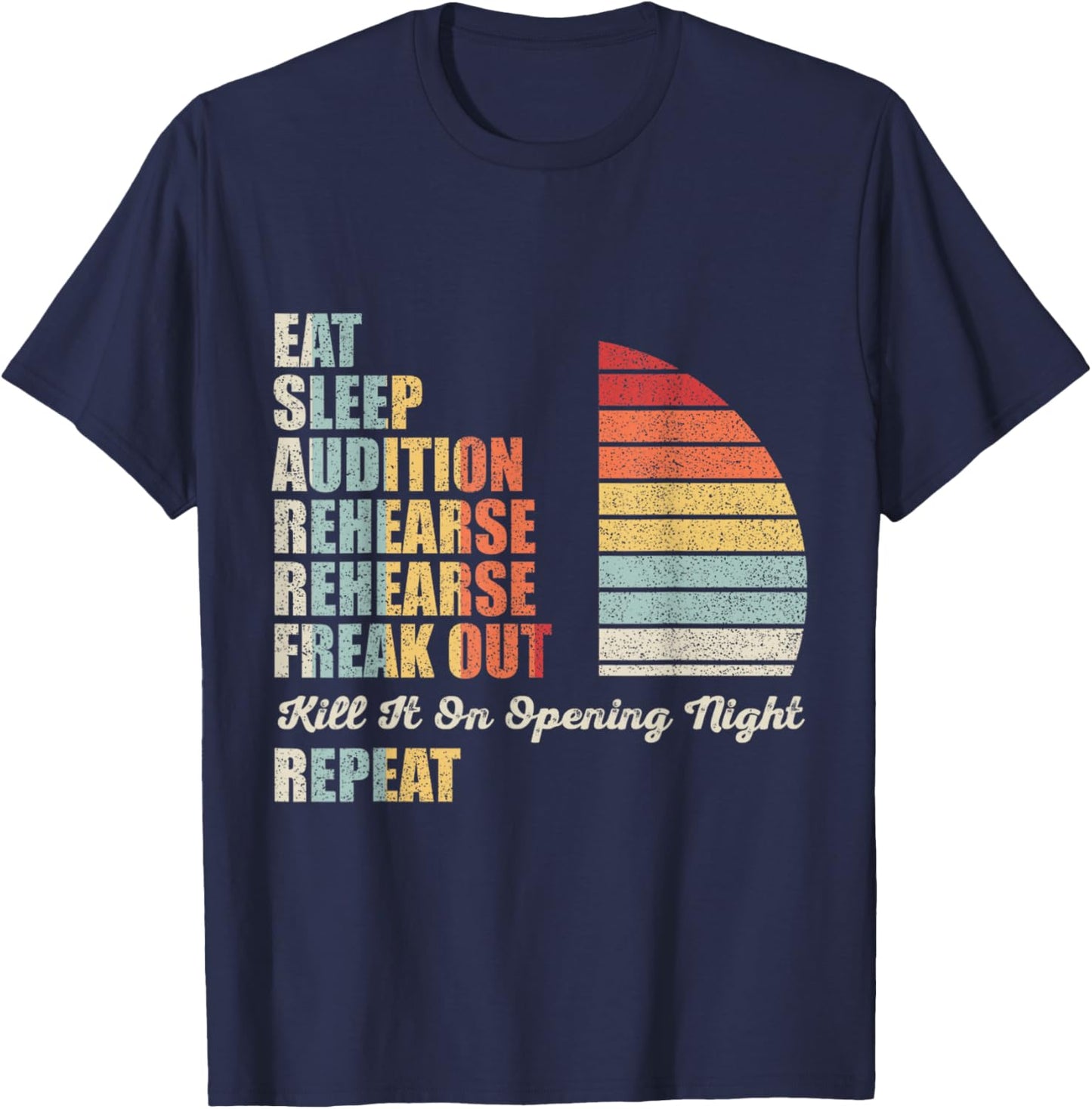 Retro Vintage Funny Theater Musical Life Eat Sleep Theatre T-Shirt - T-Shirt | Navy