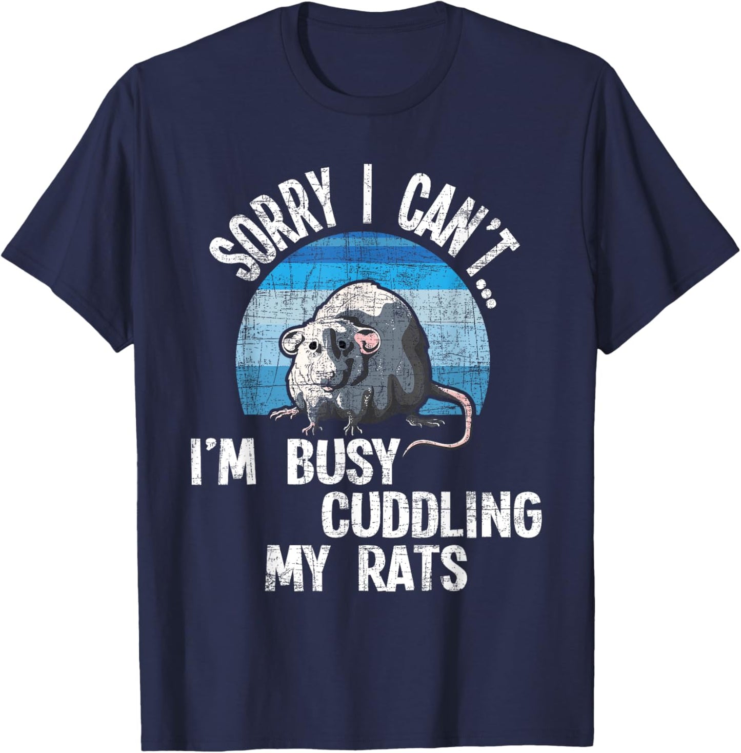 I'm Busy Cuddling My Rats - Rodent Lover Rat Owner T-Shirt - T-Shirt | Navy