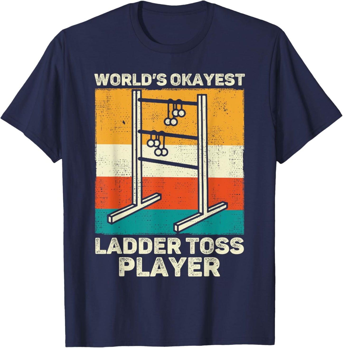 Funny Ladder Toss - Ladder Golf Game Players T-Shirt - T-Shirt | Navy