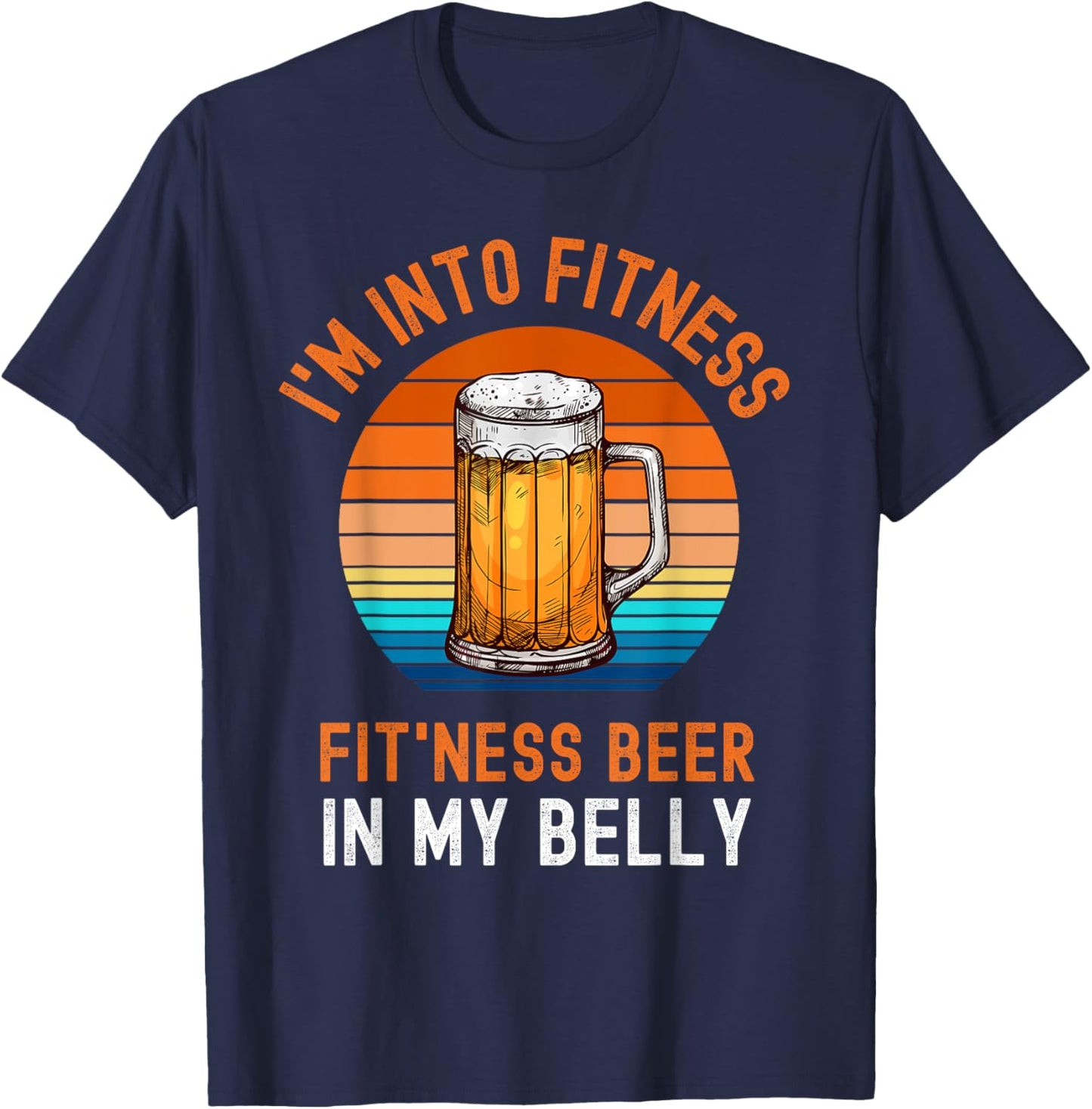 I'm Into Fitness Drinking In My Belly Funny T-Shirt - T-Shirt | Navy