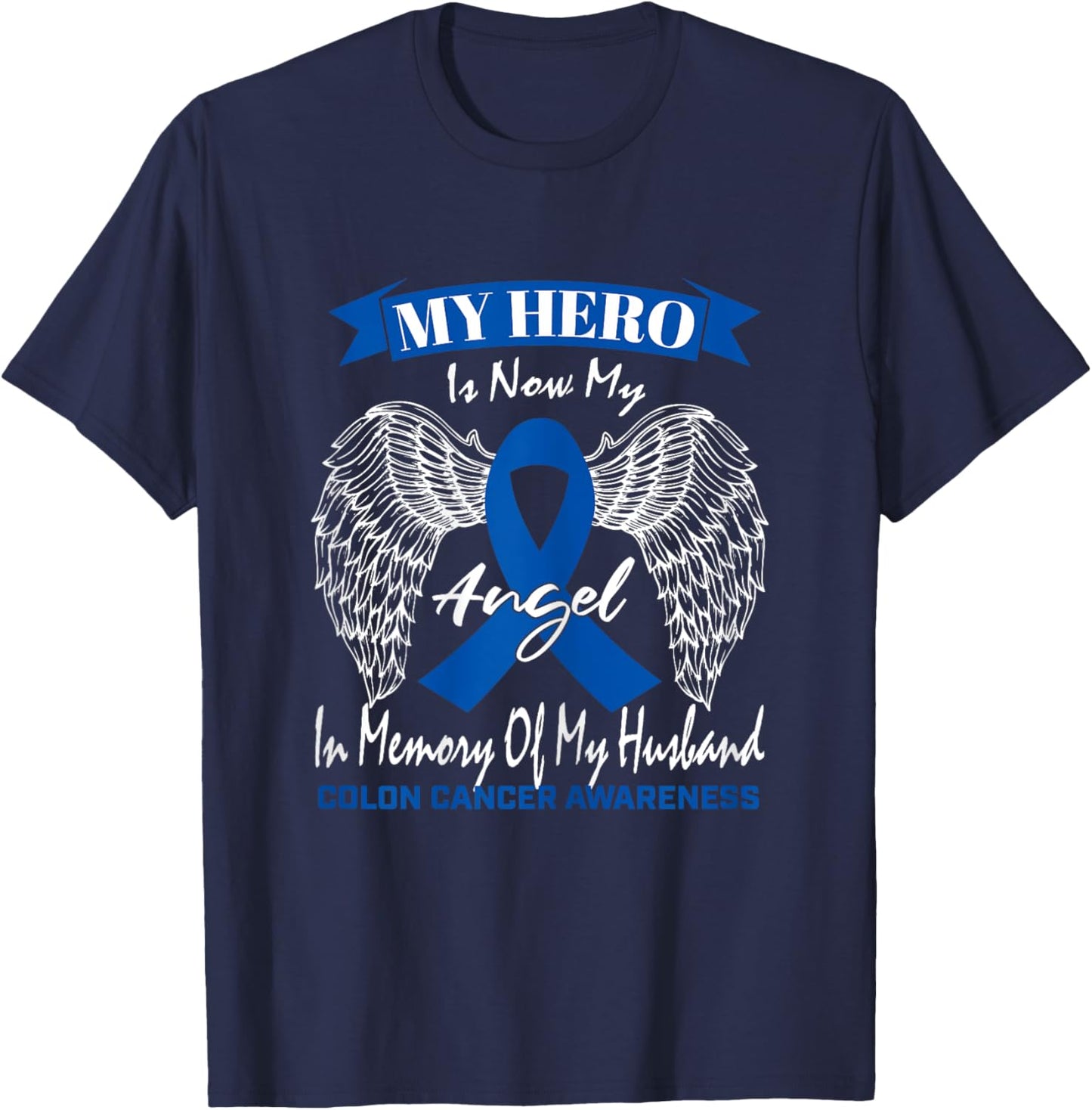 Wear Blue Wife In Memory Of Husband Colon Cancer Awareness T-Shirt - T-Shirt | Navy