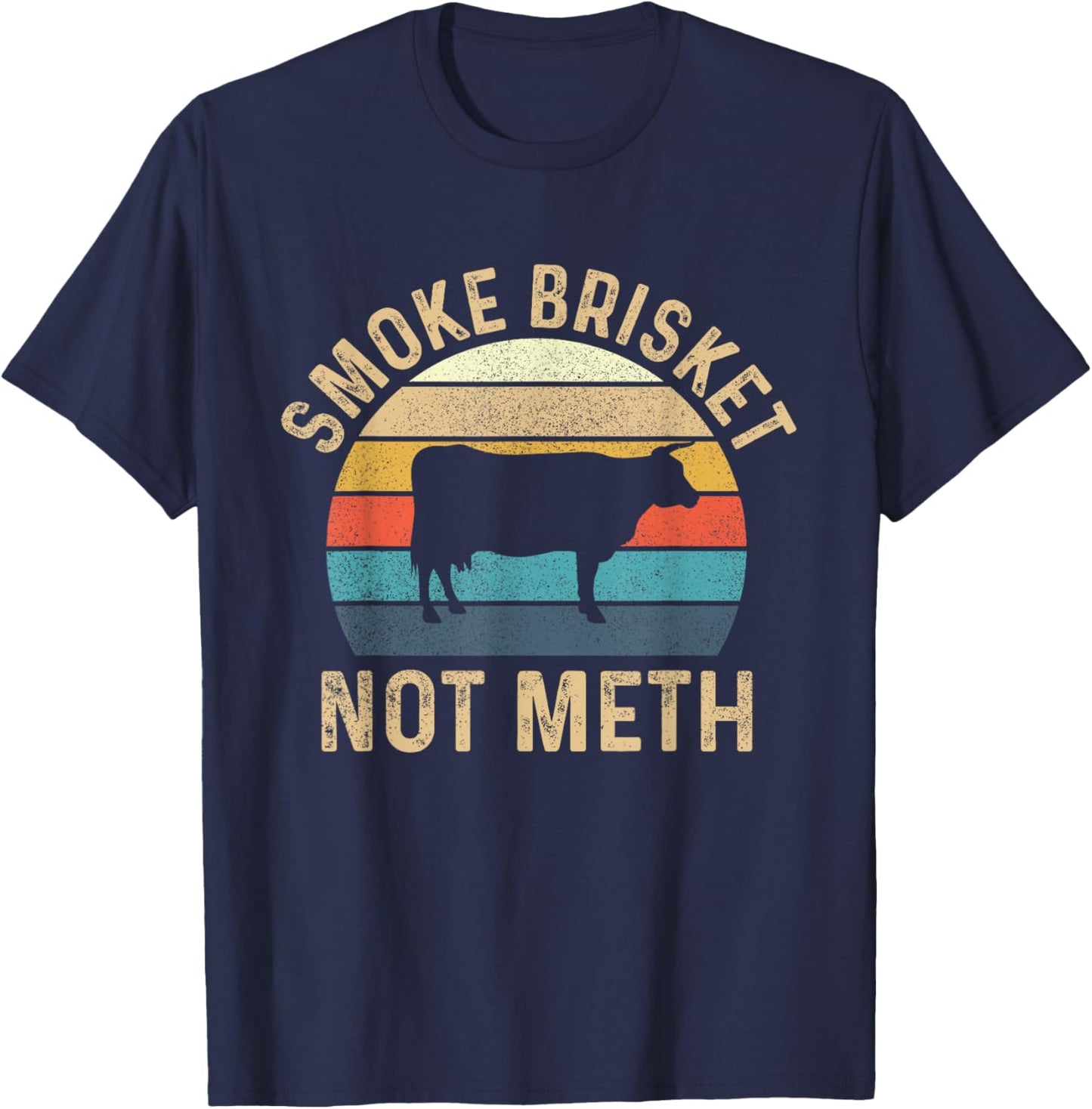 Smoke Brisket Not Meth - Pitmaster BBQ Lover Smoker Grilling T-Shirt - T-Shirt | Navy