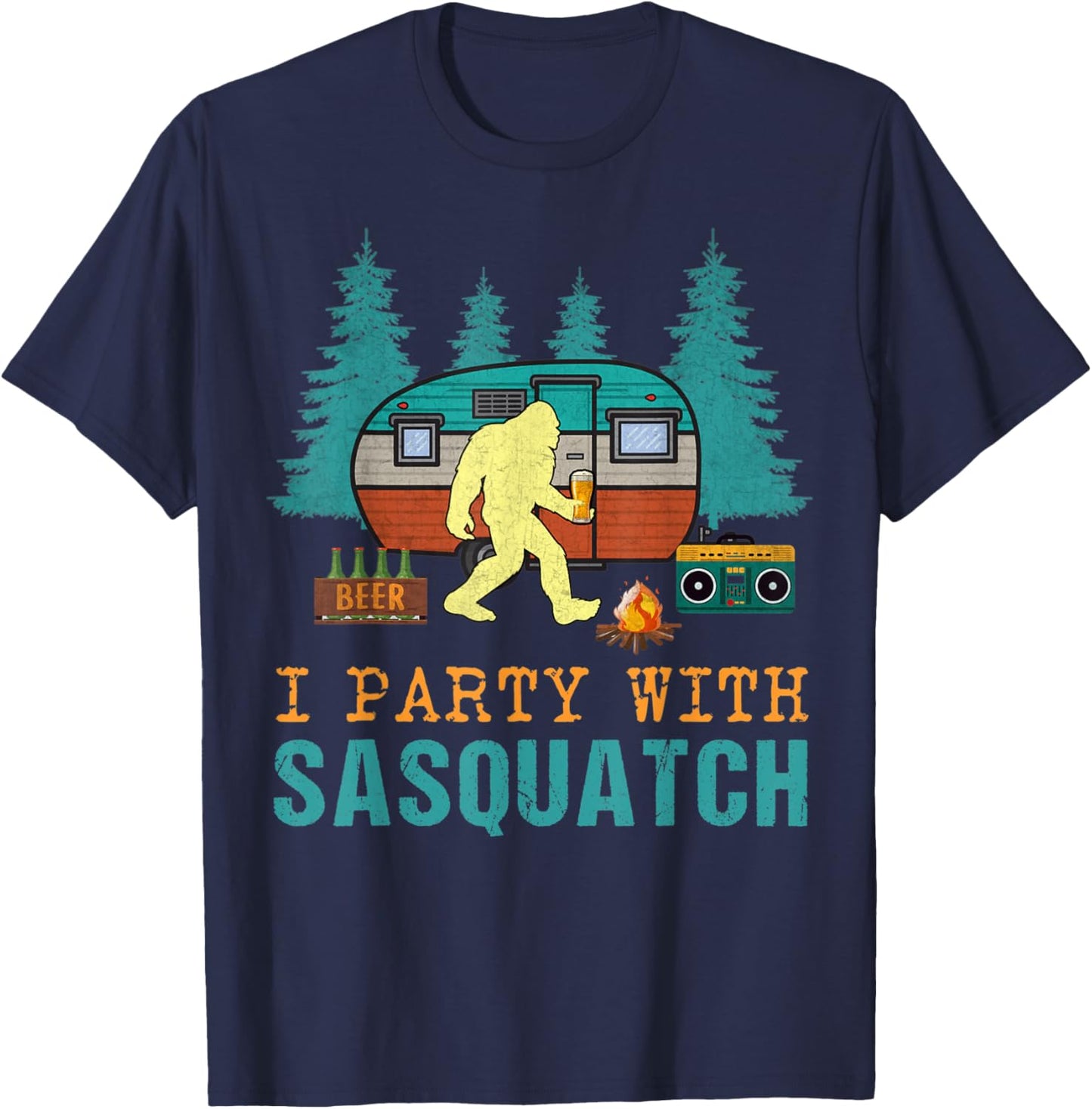 I Party With Sasquatch Bigfoot Camping Funny Gift T-Shirt - T-Shirt | Navy