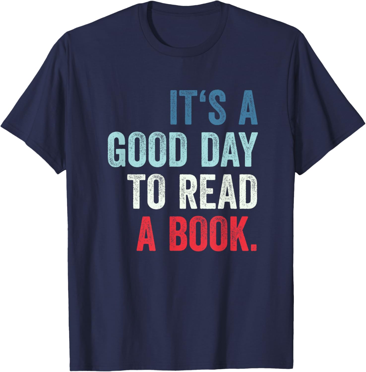 It's A Good Day To Read A Book T-Shirt - T-Shirt | Navy