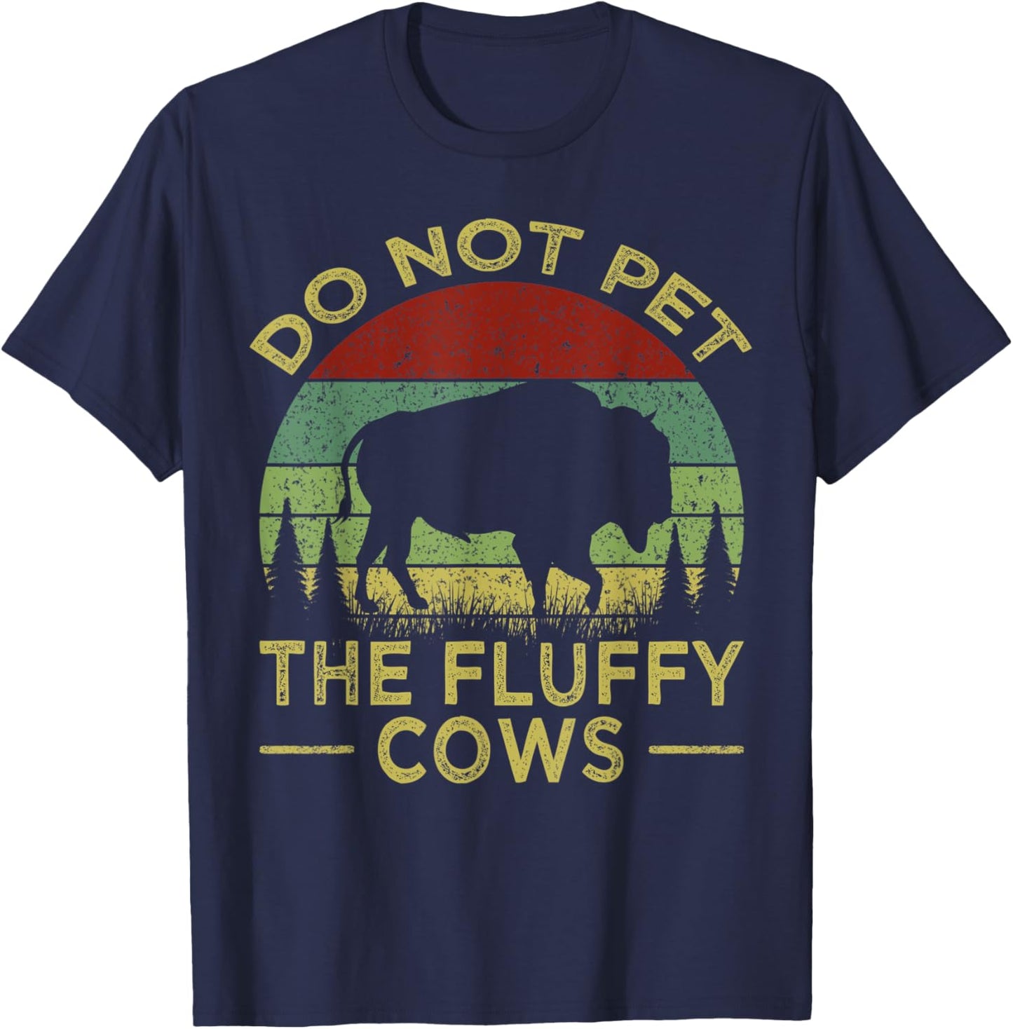 Do Not Pet The Fluffy Cows, Bison Retro Vintage T-Shirt - T-Shirt | Navy