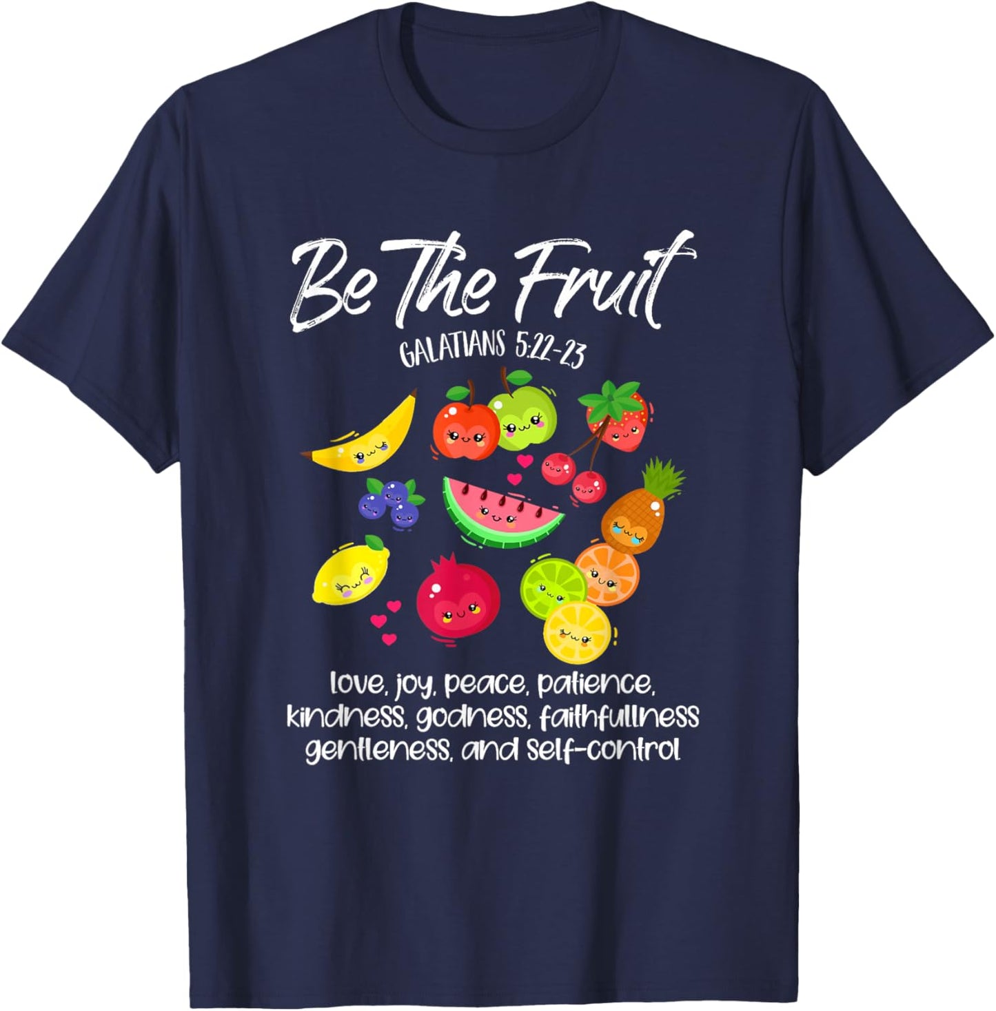 Be The Fruit Christian Verse Spirit Galatians Inspirational T-Shirt - T-Shirt | Navy