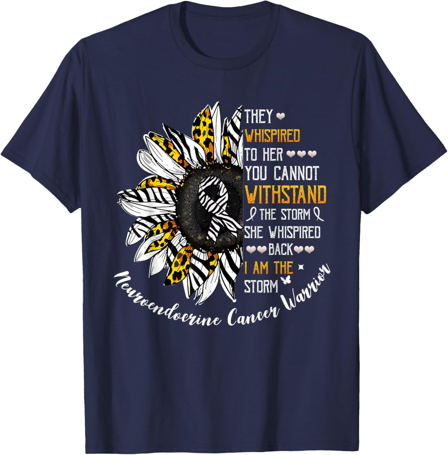 She Whispered I Am The Storm Neuroendocrine Cancer Warrior T-Shirt - T-Shirt | Navy