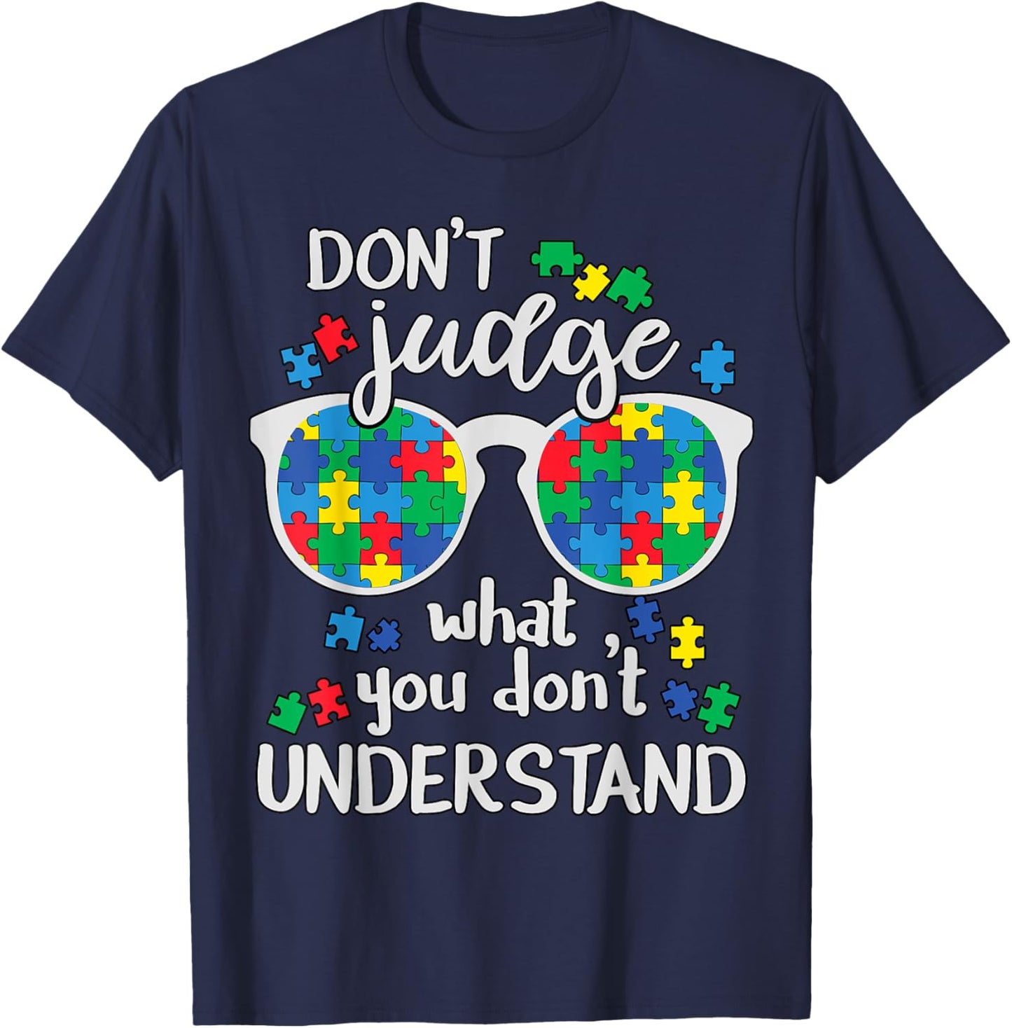 Don't Judge Understand Love Autistic Kids Autism Awareness T-Shirt - T-Shirt | Navy