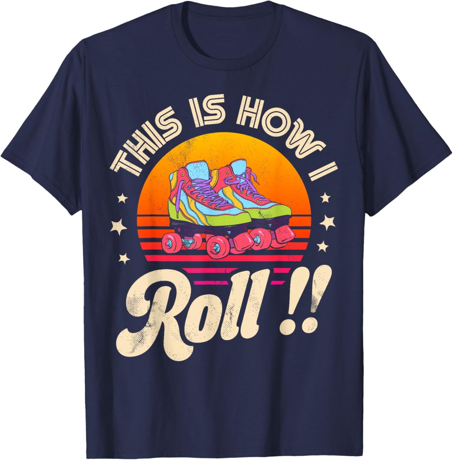 Roller Skating This Is How I Roll Skater Skate Retro Vintage T-Shirt - T-Shirt | Navy
