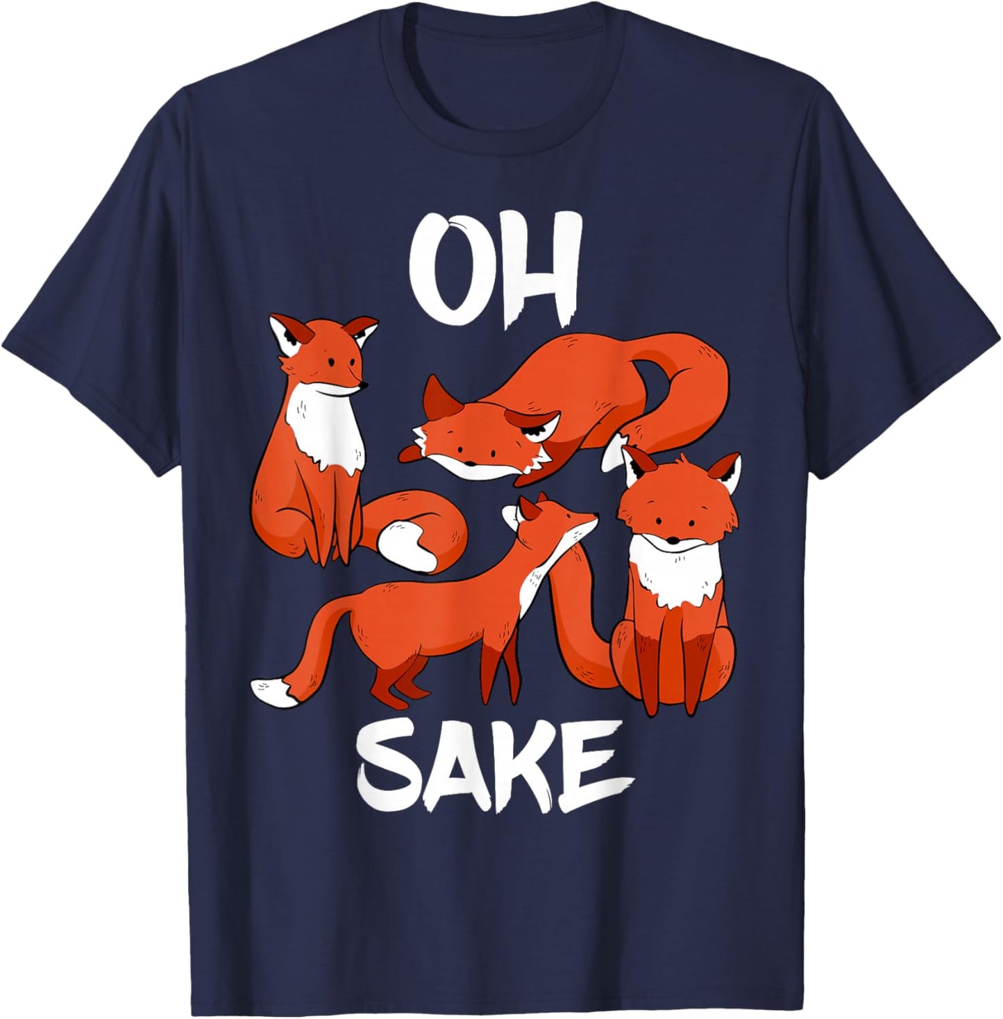 Oh Four Fox Sake Funny Almost Offensive Adult Humour T-Shirt - T-Shirt | Navy