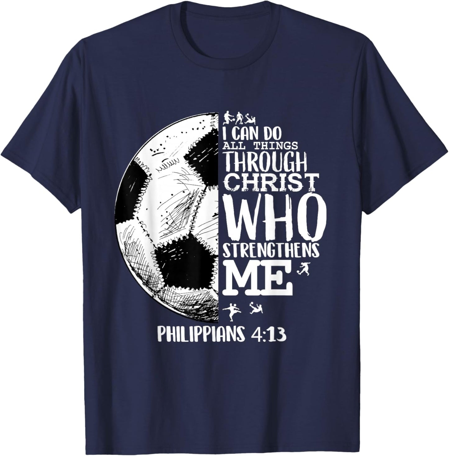 Soccer Shirts Youth Soccer Shirts Futball Philippians 4 13 T-Shirt - T-Shirt | Navy