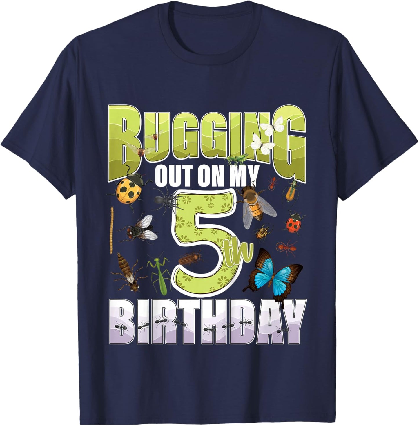 5 Year Old Insect Lovers Bugging Out On My 5th Birthday Bug T-Shirt - T-Shirt | Navy
