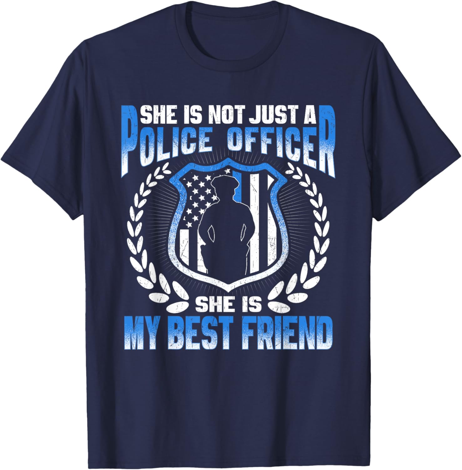 My Best Friend Is A Brave Police Officer Proud Police Friend T-Shirt - T-Shirt | Navy