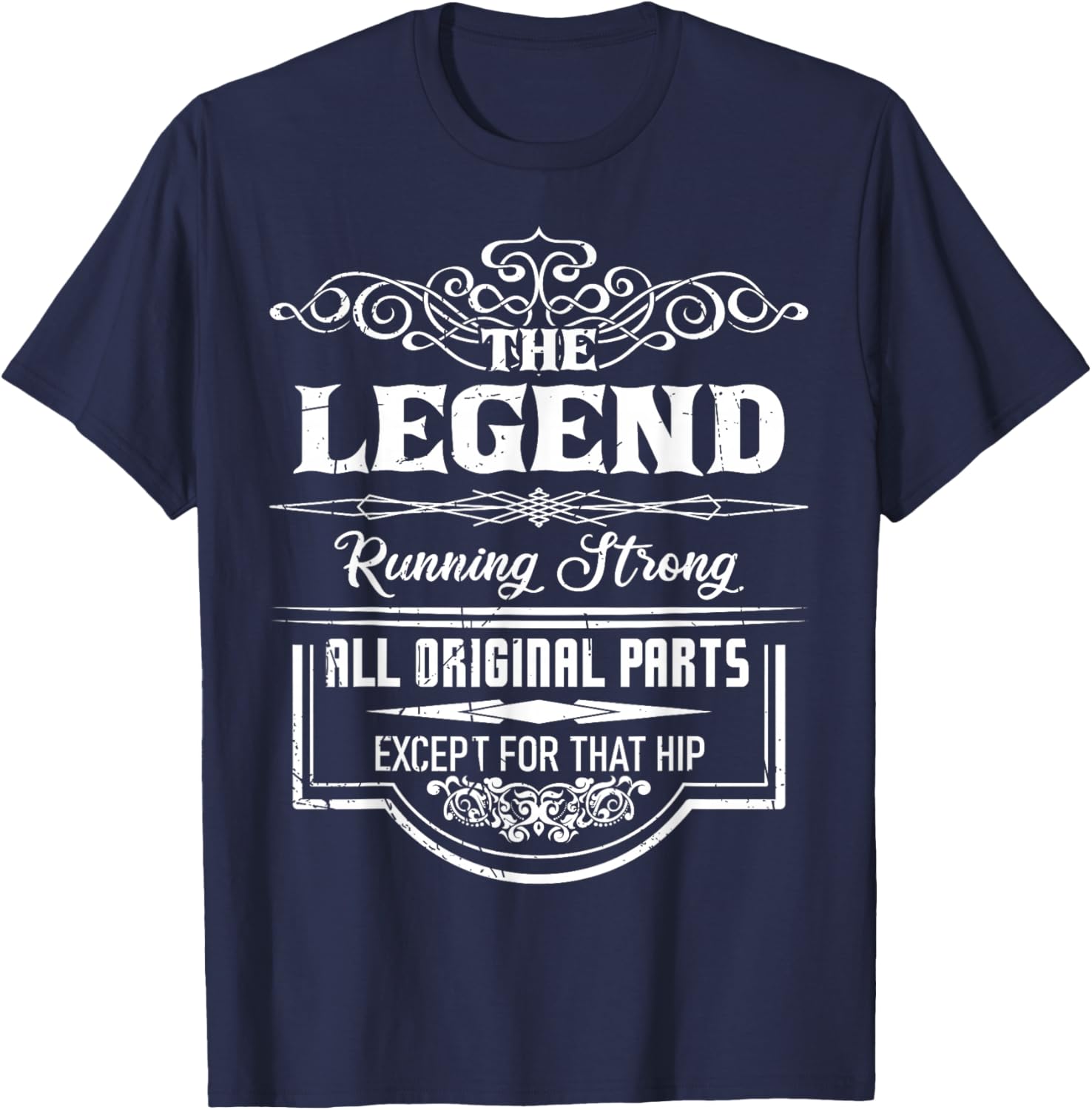 The Legend Running Strong all Original parts except that hip T-Shirt - T-Shirt | Navy