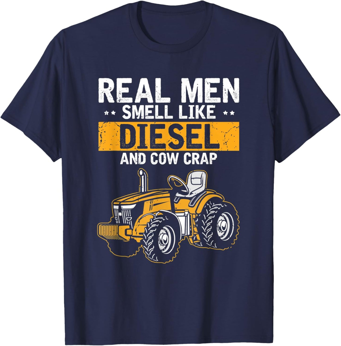Novelty Real Men Smell Like Diesels And Cow Crap Farms Lover T-Shirt - T-Shirt | Navy