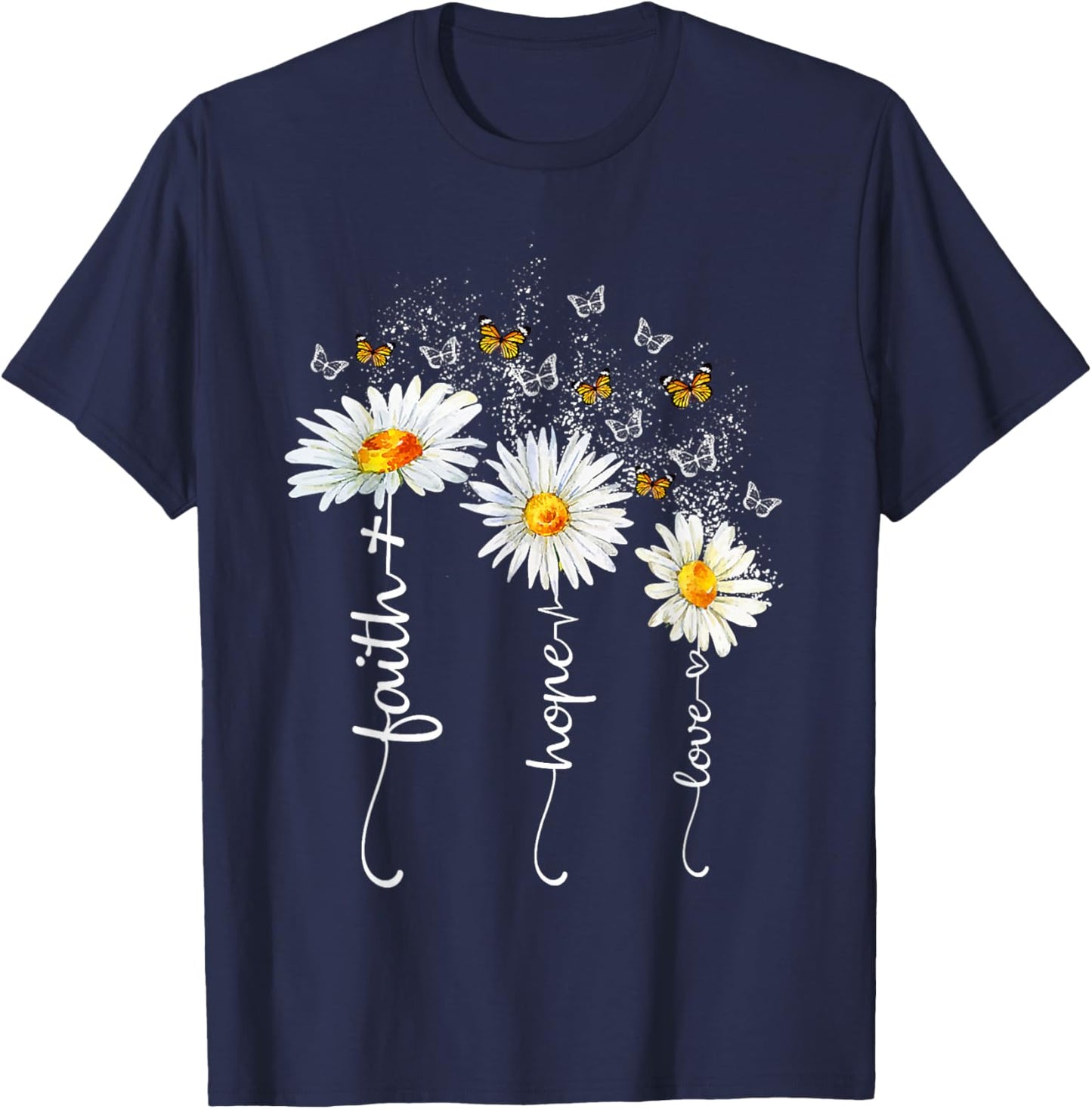 Faith & Hope & Love Butterfly Daisy Chirstian God Religious T-Shirt - T-Shirt | Navy