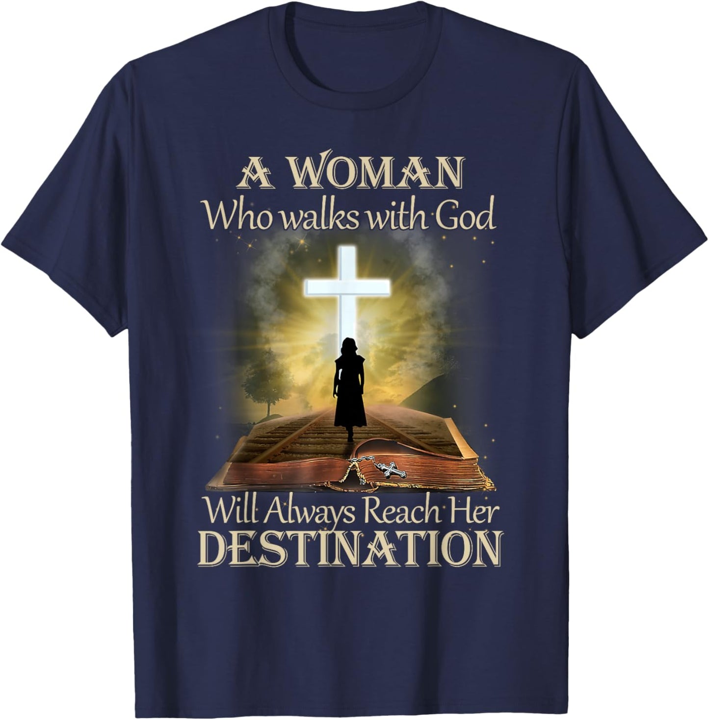 A Woman Who Walks With God Will Always Reach Her Destination T-Shirt - T-Shirt | Navy