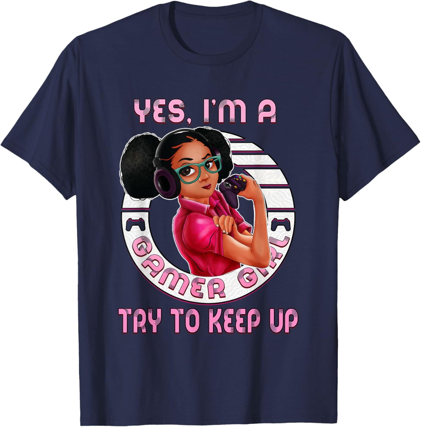 Afro Melanin Yes I'm A Gamer Girl Birthday Gaming Teens T-Shirt - T-Shirt | Navy