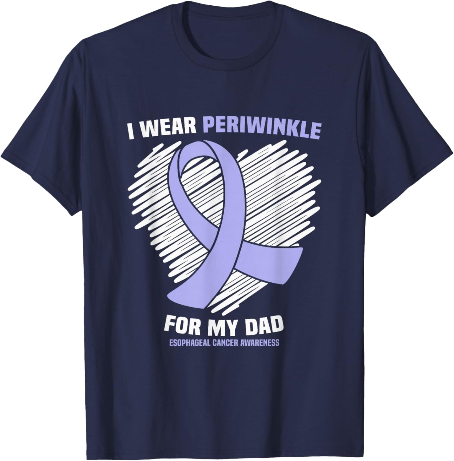 I Wear Periwinkle for My Dad Esophageal Cancer Awareness T-Shirt - T-Shirt | Navy