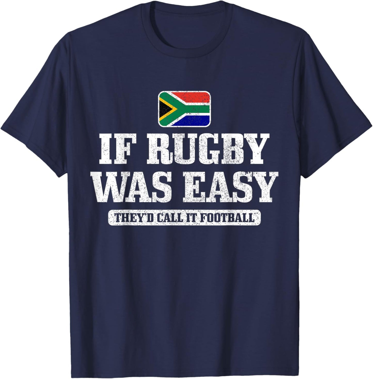 South Africa If Rugby was Easy It Would Be Called Football T-Shirt - T-Shirt | Navy