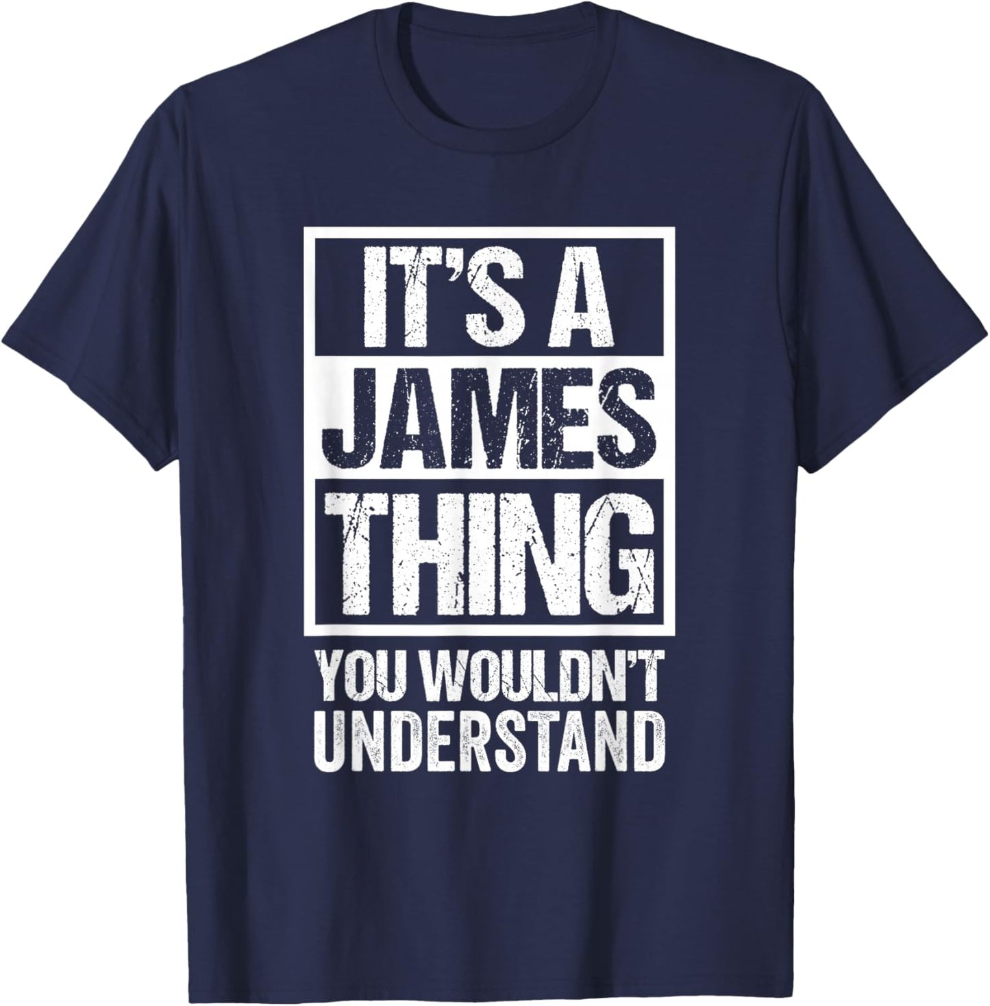 It's A James Thing You Wouldn't Understand T-Shirt - T-Shirt | Navy