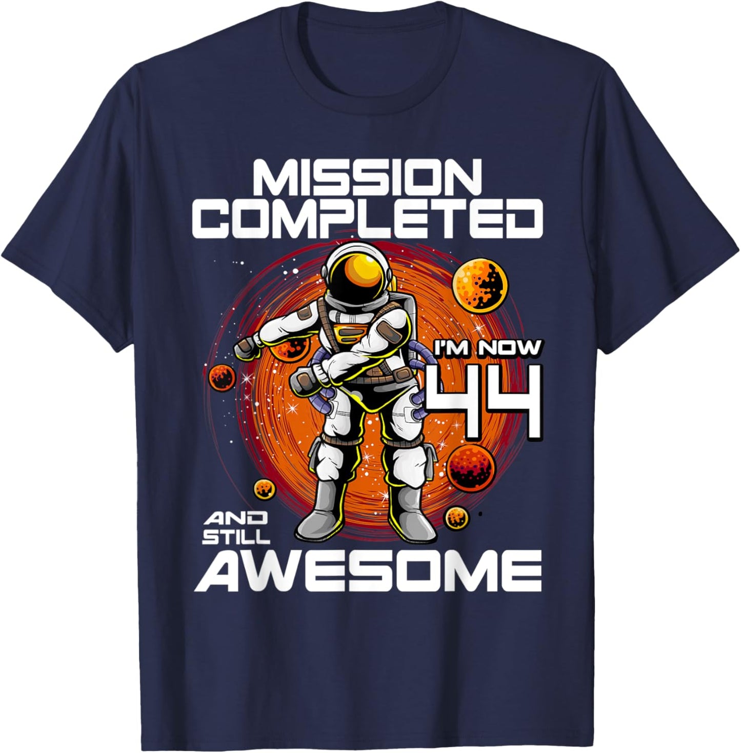 44th Birthday Astronaut 44 Years Old Outer Space Birthday T-Shirt - T-Shirt | Navy