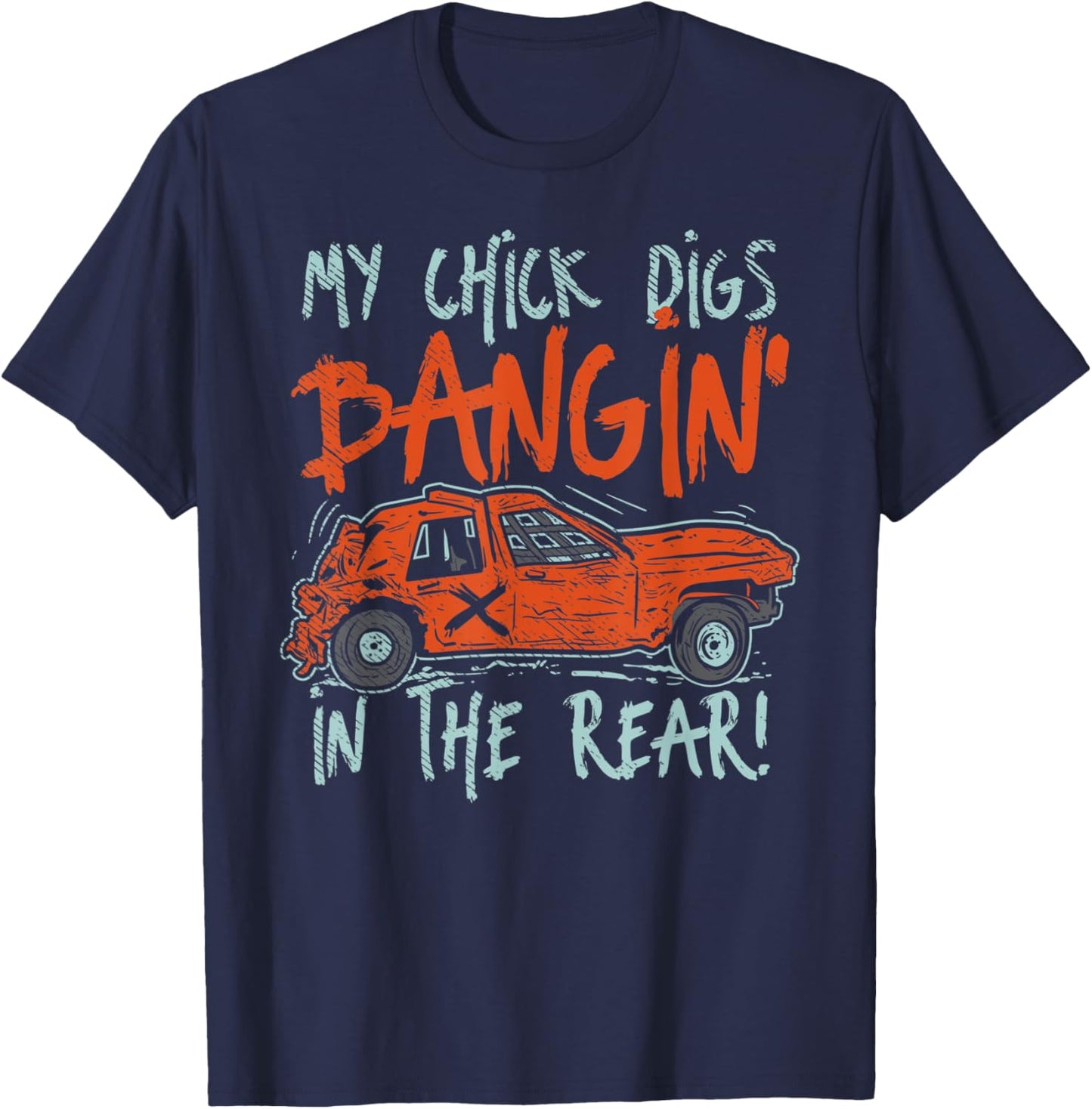 My Chick Digs Race Car Drivers Racing Demolition Derby T-Shirt - T-Shirt | Navy