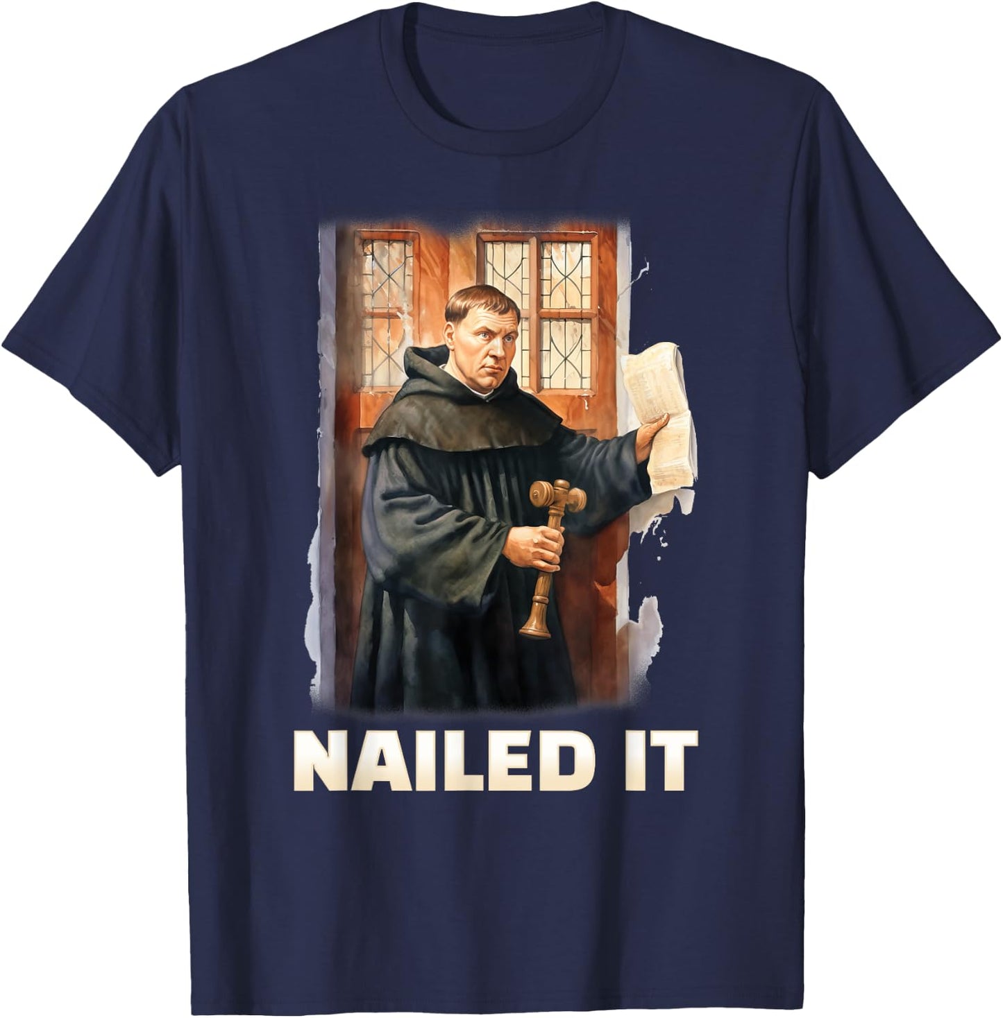 Nailed It Reformation Day Martin Luther 95 Theses Christian T-Shirt - T-Shirt | Navy