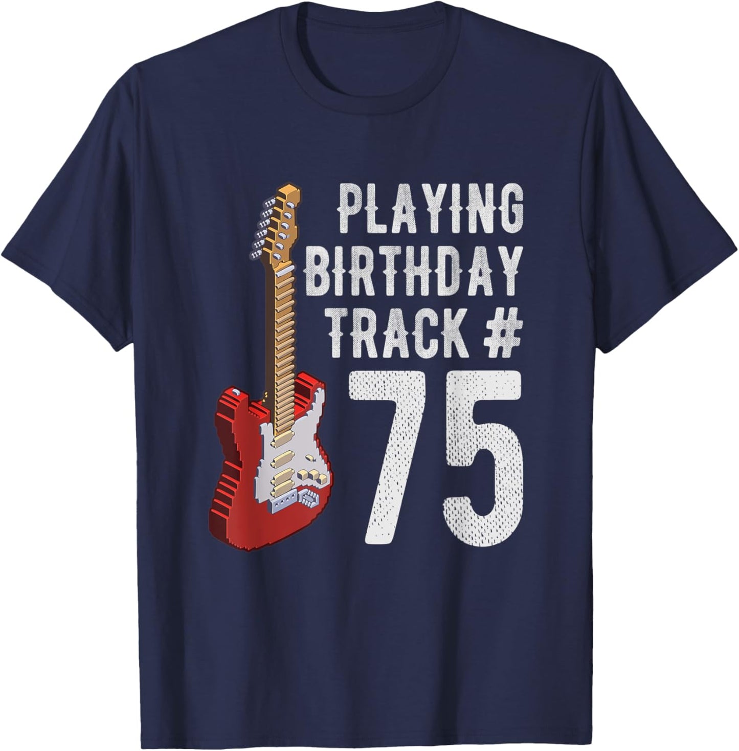 Funny 75th Birthday Guitar Music Lover Birthday Gift Shirt T-Shirt - T-Shirt | Navy